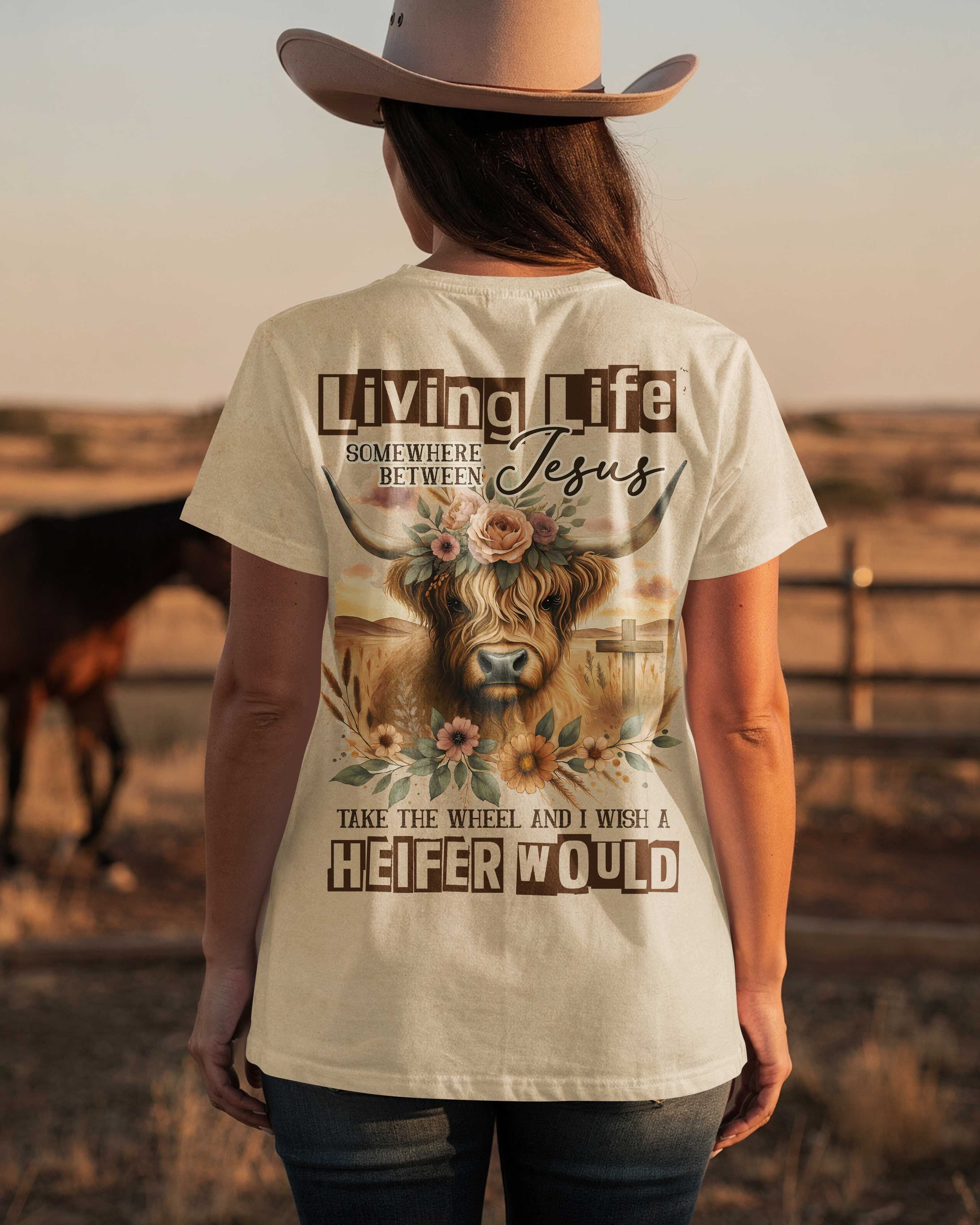 Living Life Somewhere Between Jesus Take The Wheel T-Shirt