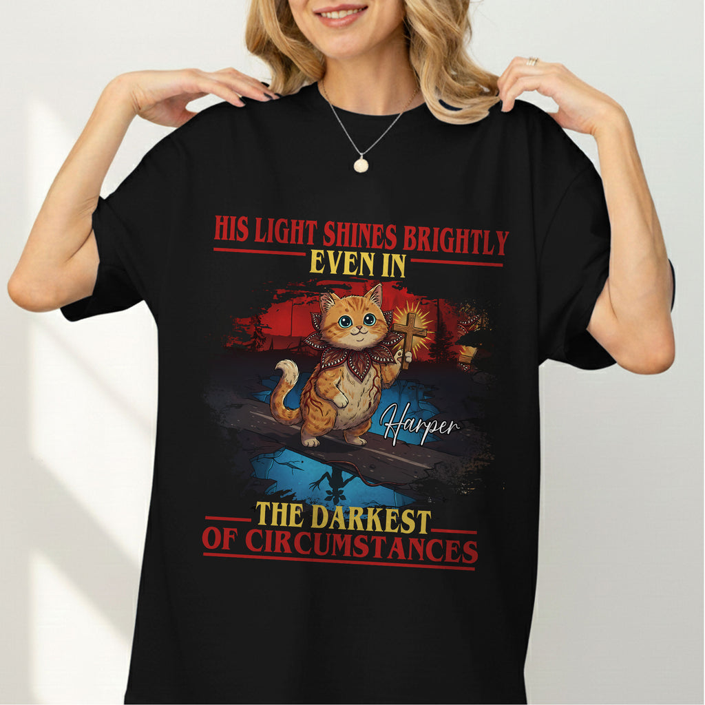 His Light Shines Brightly Even In The Darkest Of Circumstances Harper T-Shirt