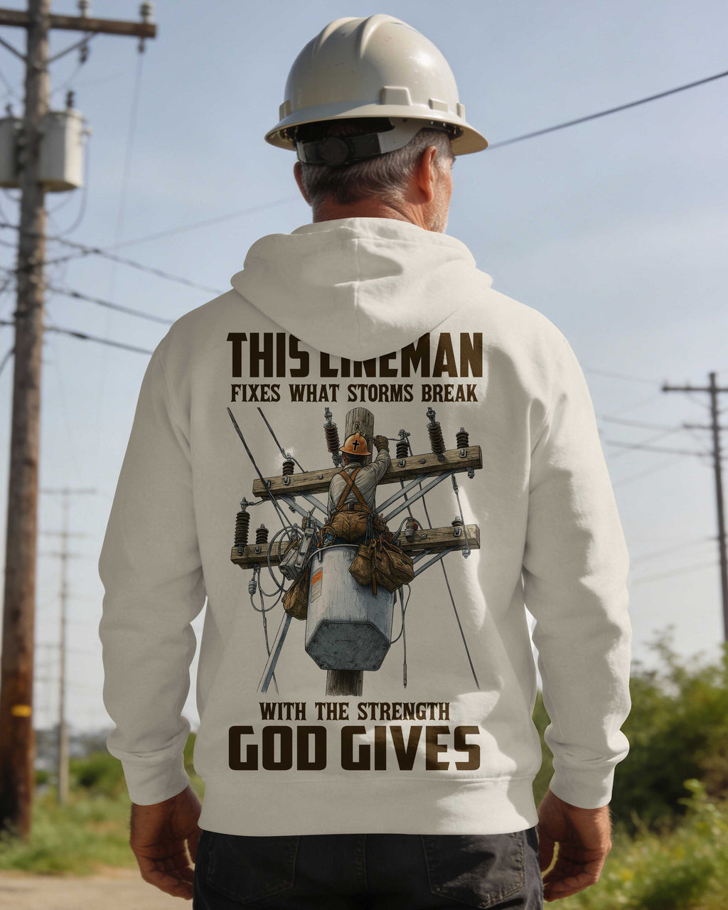 This Lineman Fixes What Storms Break With The Strength God Gives Hoodie