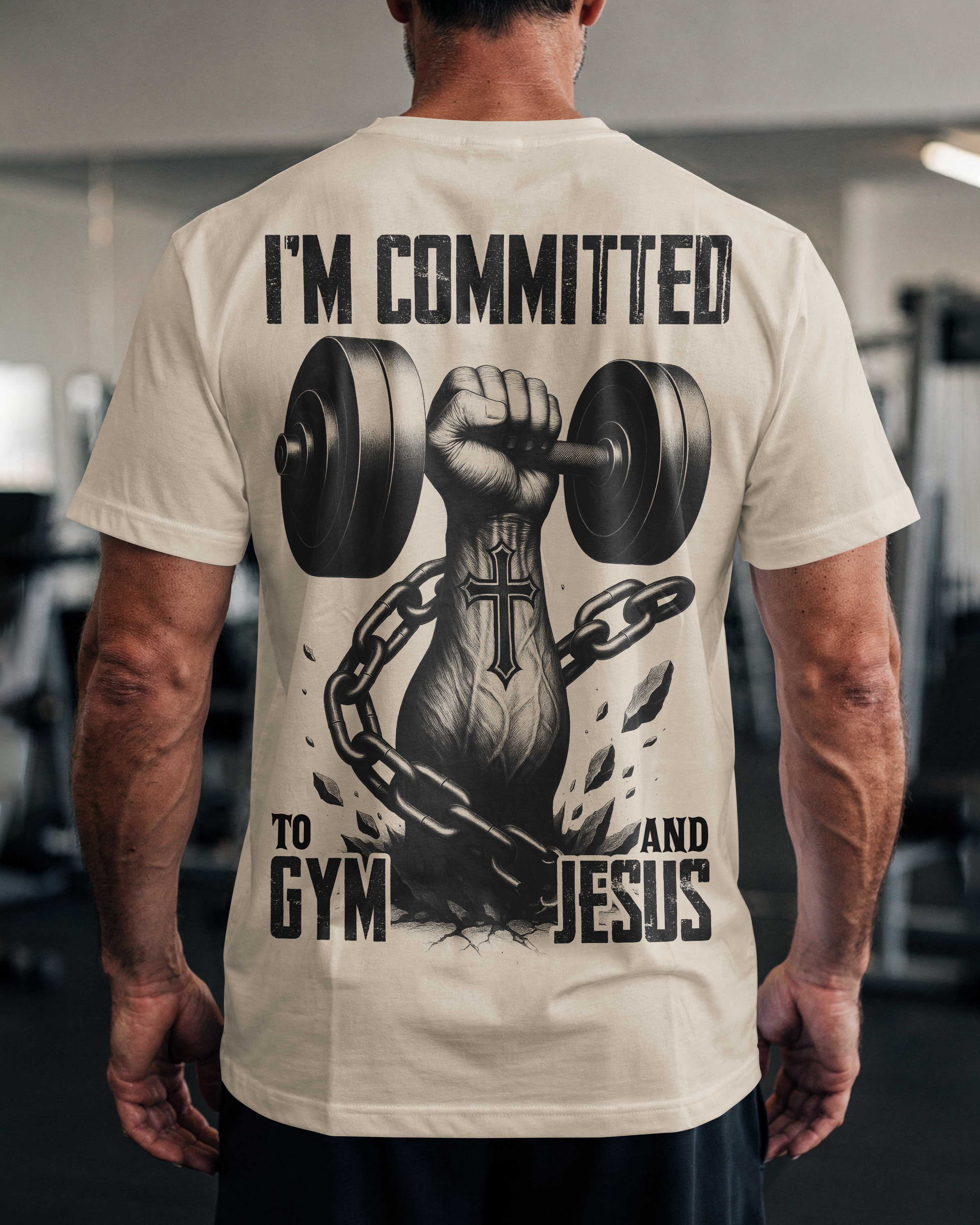 I'm Committed To Gym And Jesus T-Shirt