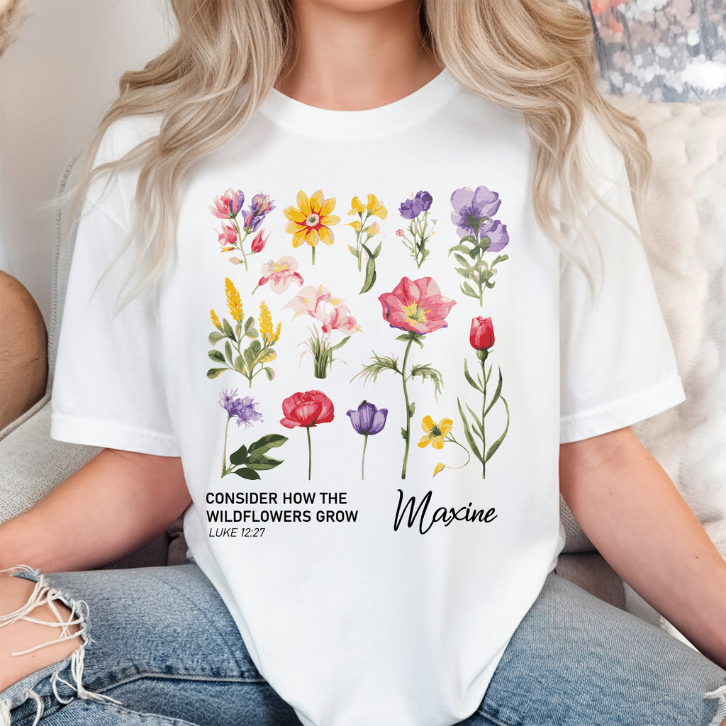 Consider How The Wildflowers Grow Luke 12:27 T-Shirt