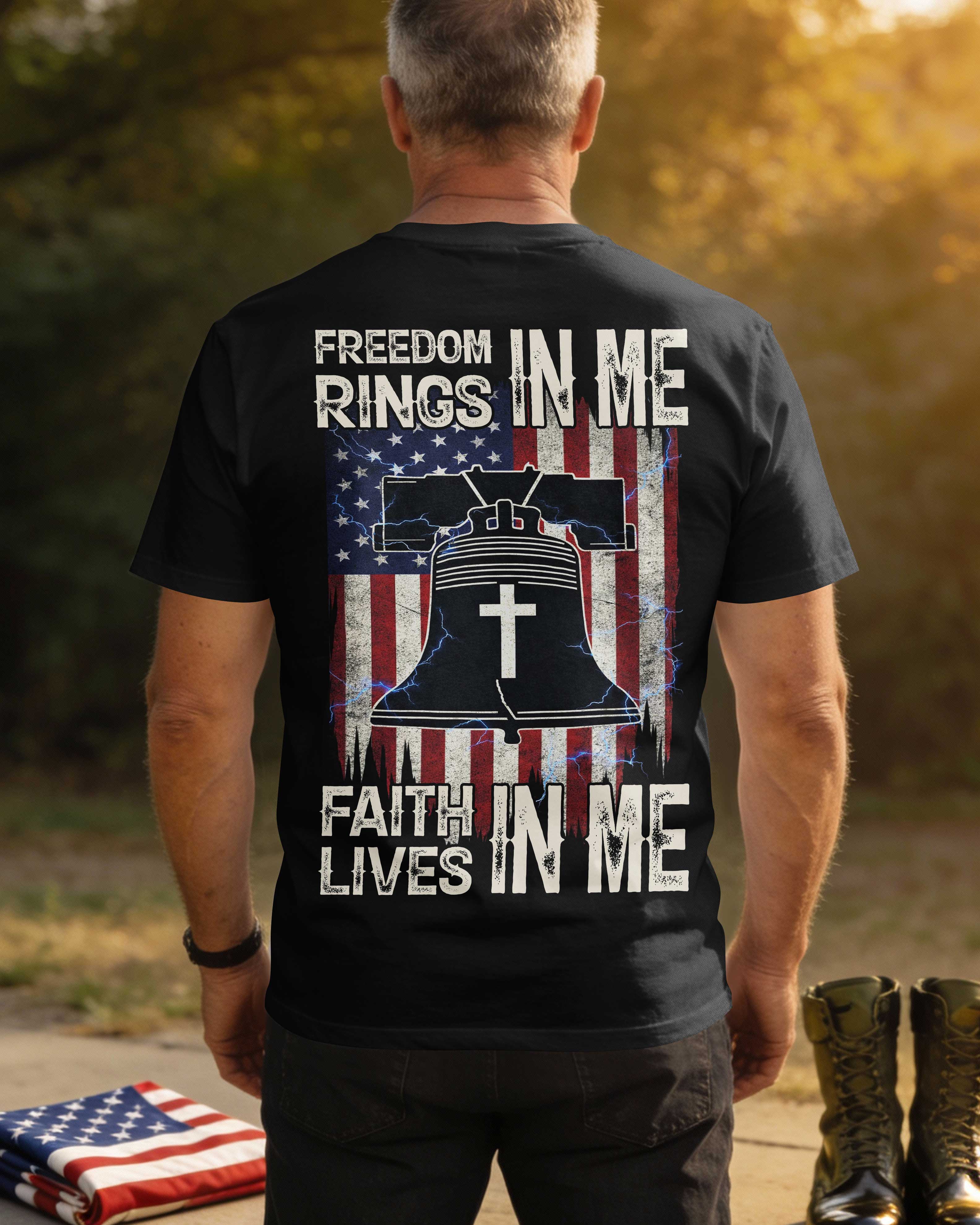 Freedom Rings In Me Faith Lives In Me T-Shirt