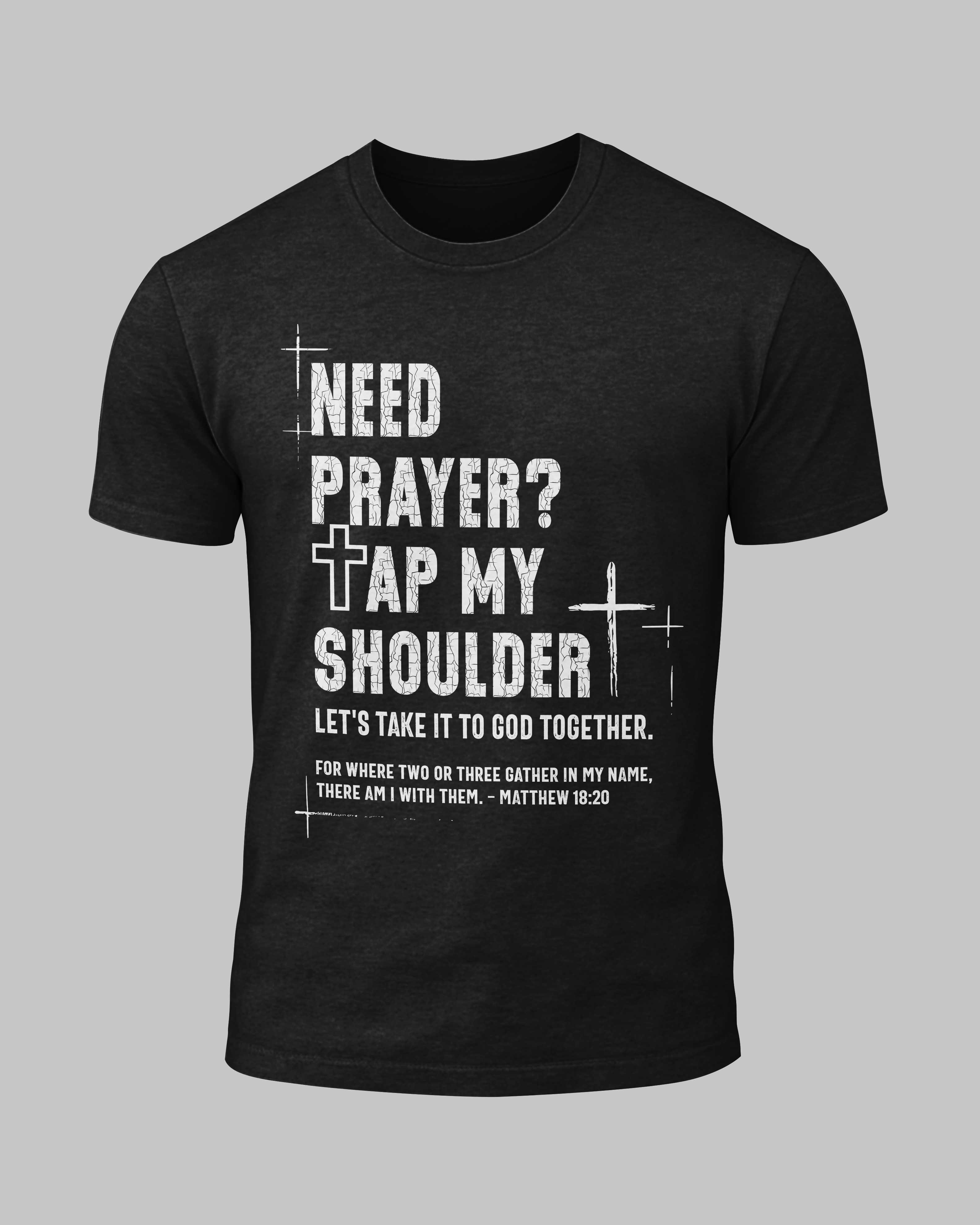 Need Prayer? Tap My Shoulder T-Shirt