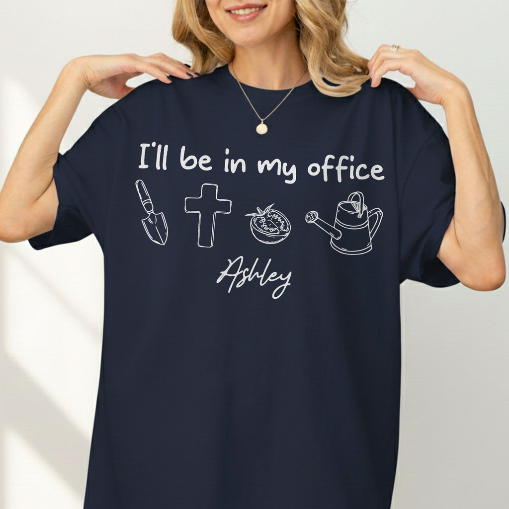 I'll Be In My Office Gardening T-Shirt