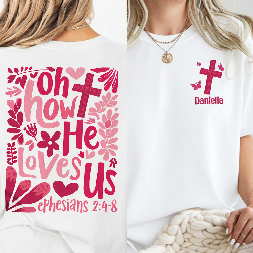 Oh How He Loves Us T-Shirt