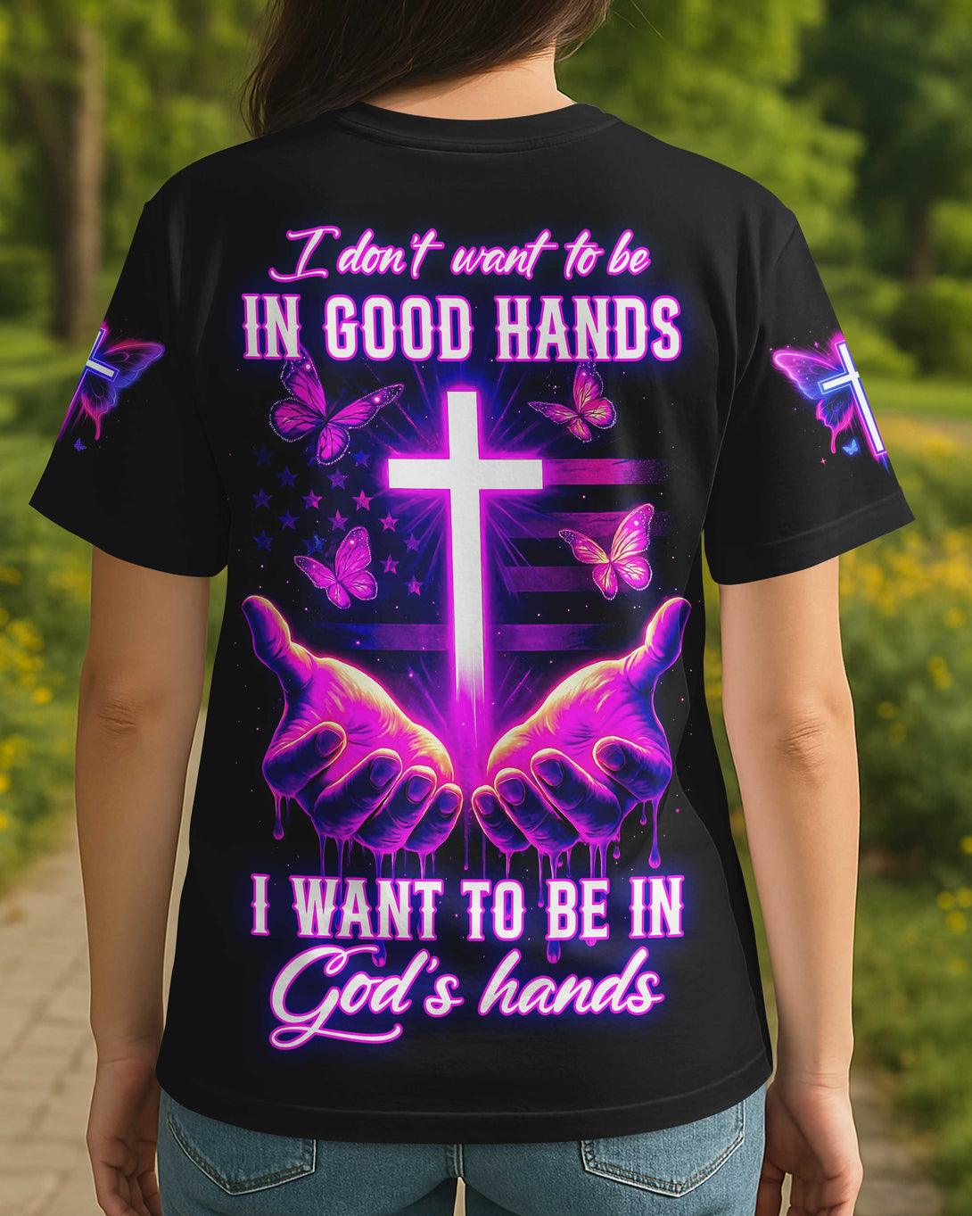 I Want To Be In God’s Hands All Over Print T-shirt