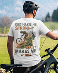 Dirt Makes Me Strong Christ Makes Me Whole T-Shirt