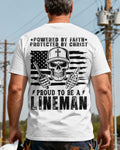 Powered By Faith Protected By Christ Proud To Be A Lineman T-Shirt