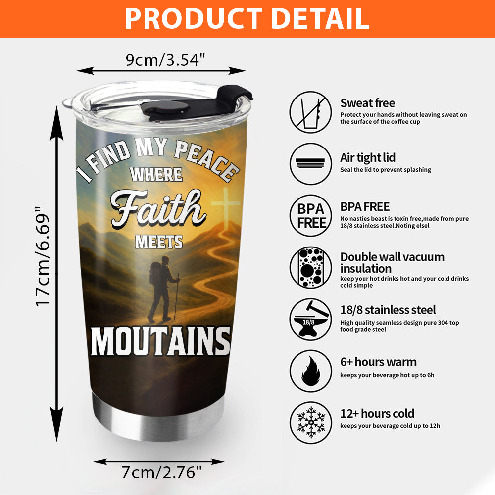 I Find My Peace Where Faith Meets Moutains Personalized Stainless Steel Tumbler, Custom Name