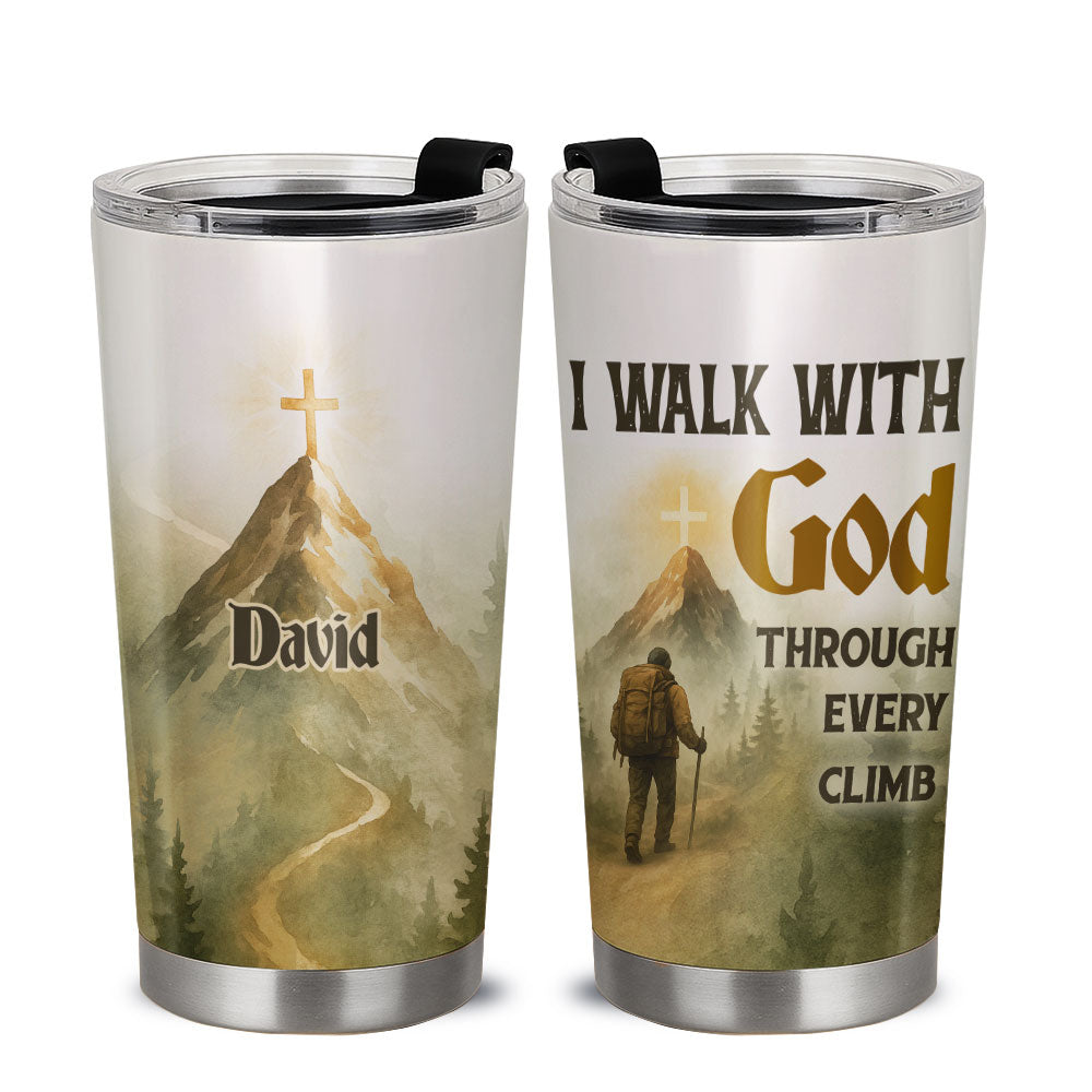 I Walk With God Through Every Climb Personalized Stainless Steel Tumbler, Custom Name
