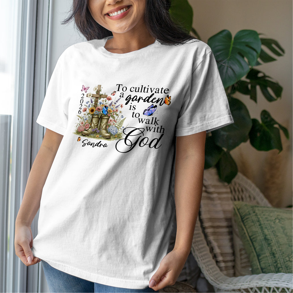 To Cultivate A Garden Is To Walk With God T-Shirt