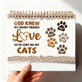 God Knew My Heart Needed Love So He Sent Me My Cats Personalized 2026 Desk Calendar, Custom Name