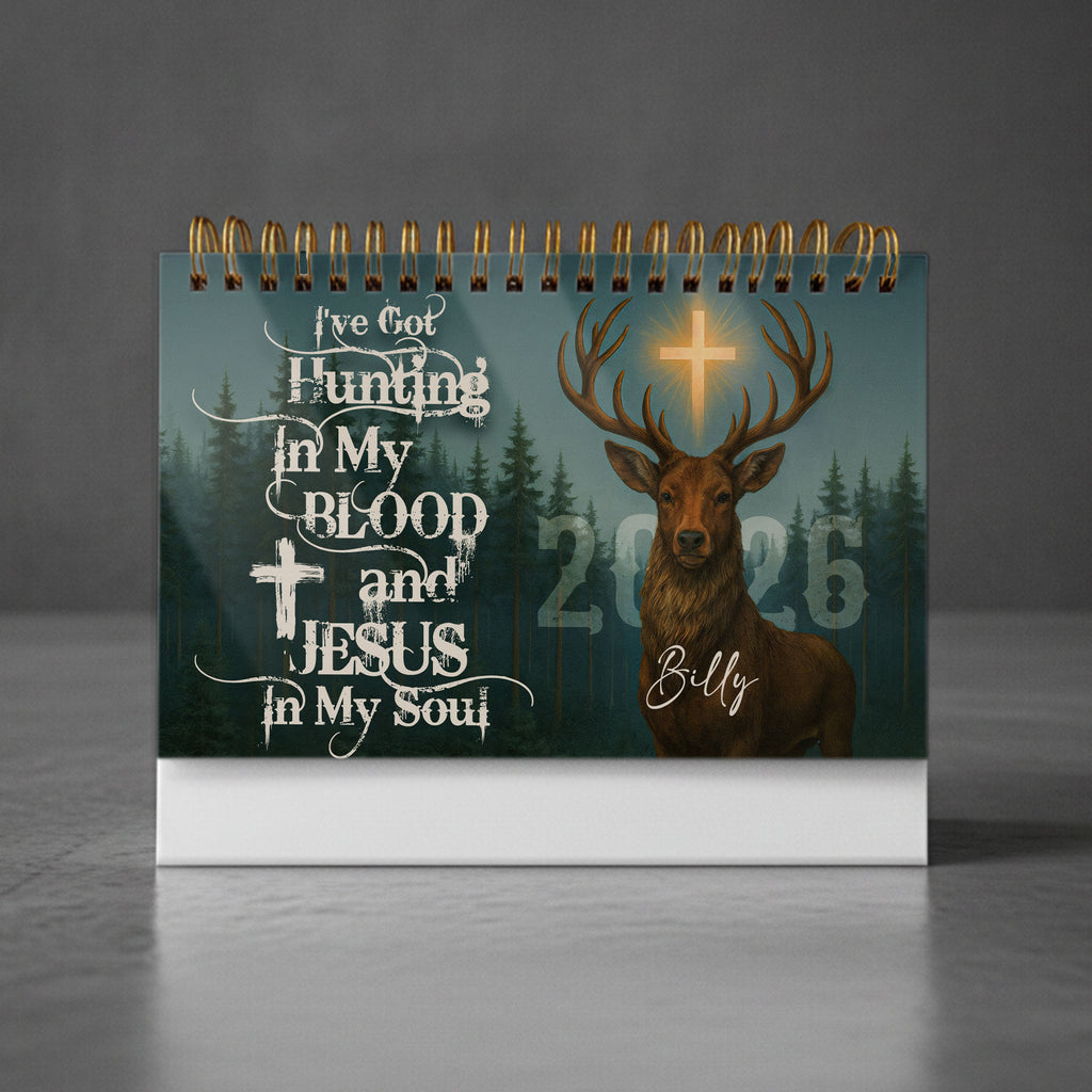I've Got Hunting In My Blood and Jesus In My Soul Personalized 2026 Desk Calendar, Custom Name