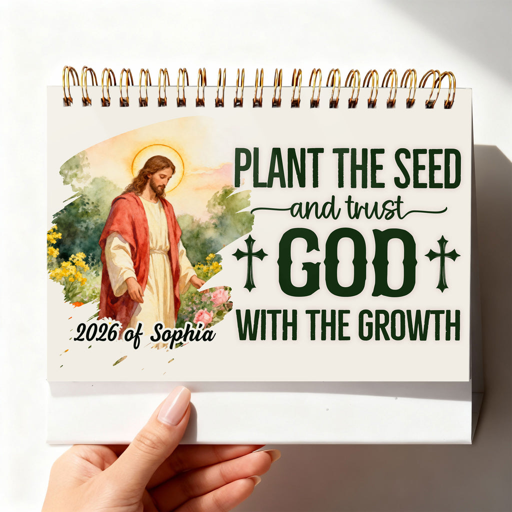 Plant The Seed and Trust God With The Growth Personalized 2026 Desk Calendar, Custom Name