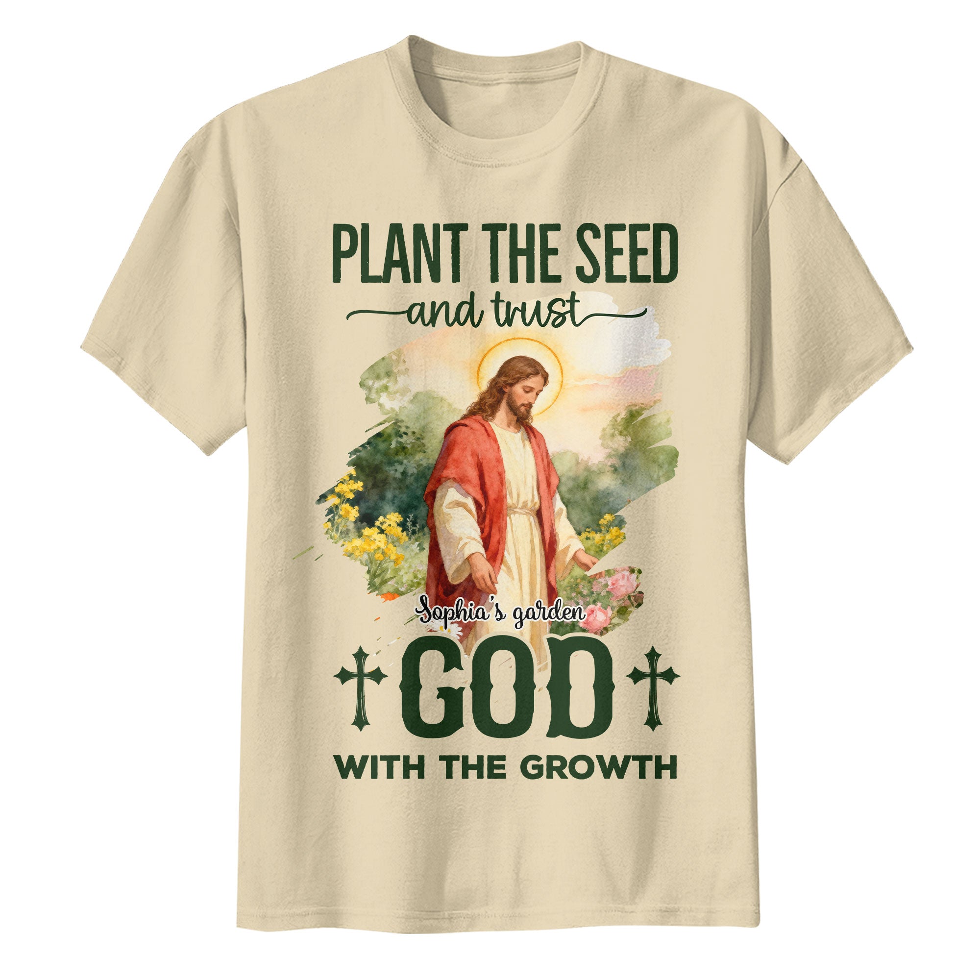 Plant The Seed and Trust God With The Growth T-Shirt