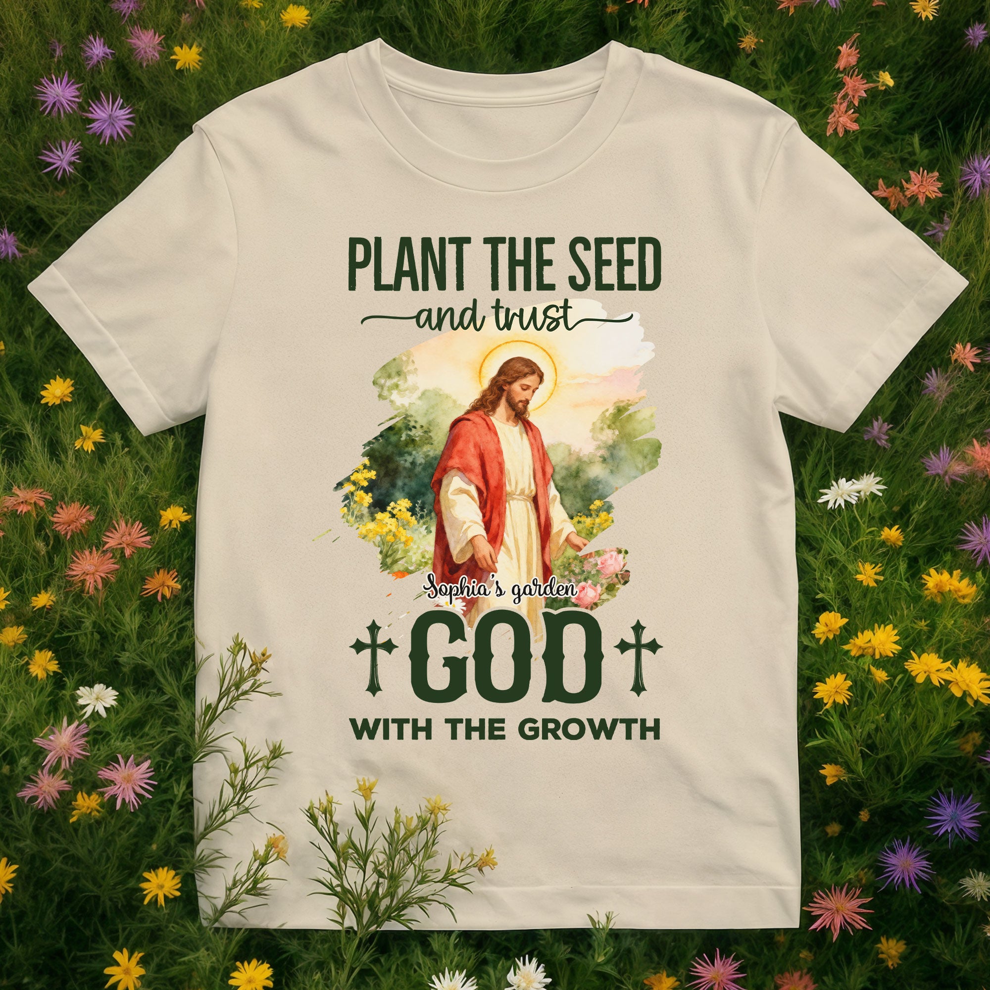 Plant The Seed and Trust God With The Growth T-Shirt