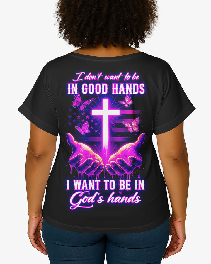 I Want To Be In God’s Hands All Over Print All Over Print V-neck Dolman Sleeves Shirt