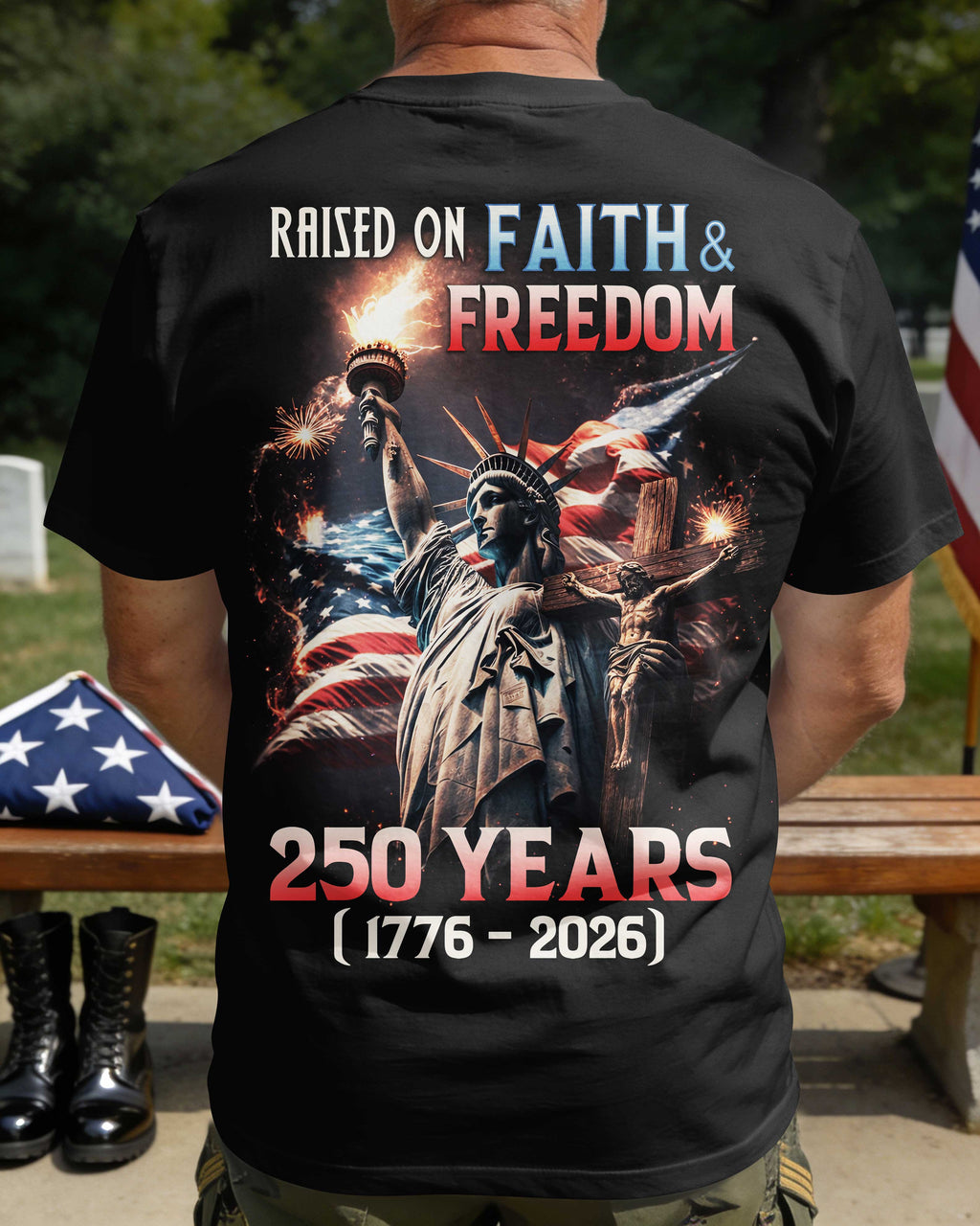 Raised On Faith & Freedom 250 Years (1776 - 2026) T-Shirt