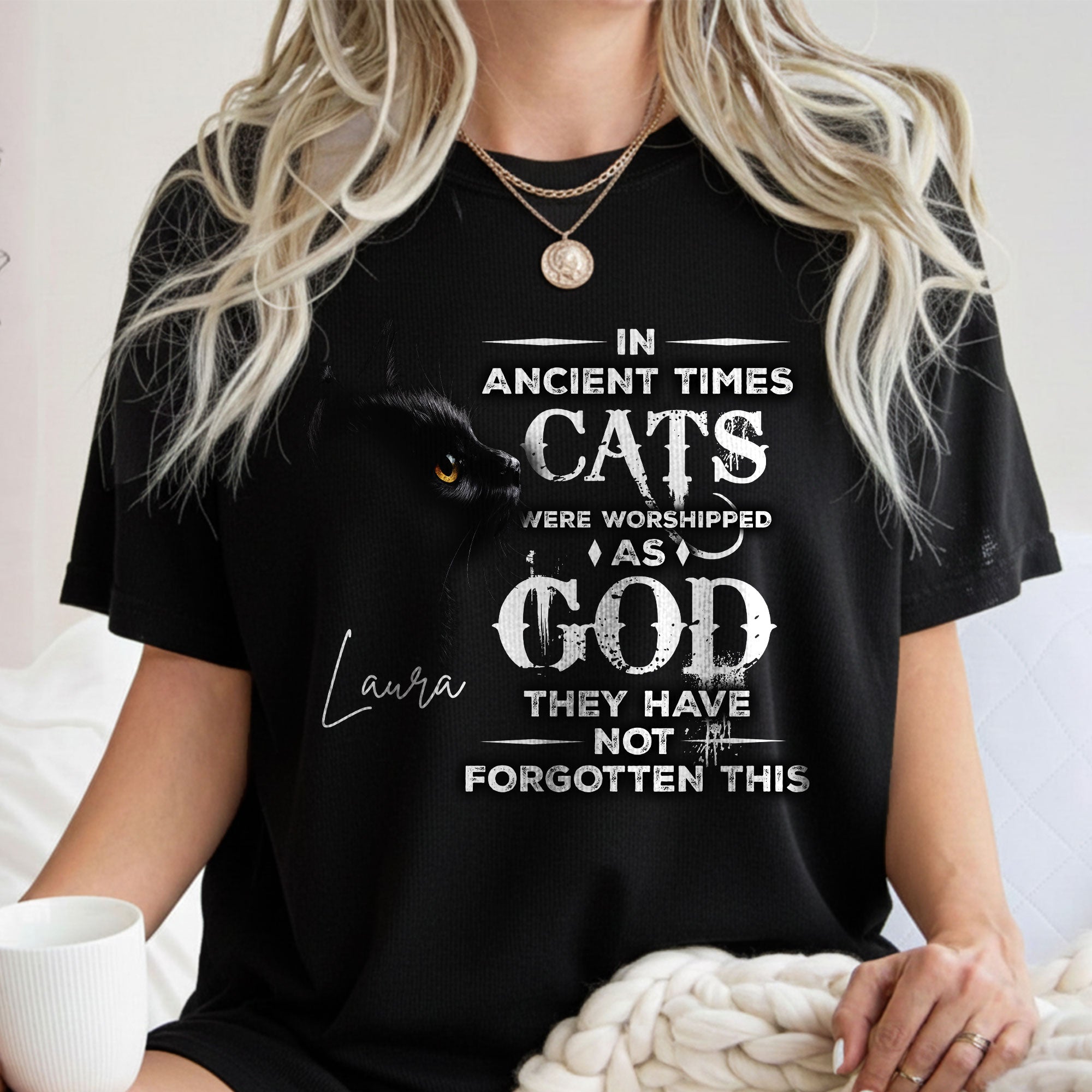 In Ancient Times Cats Were Worshipped As God They Have Not Forgotten This T-Shirt