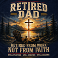 Retired Dad T-Shirt