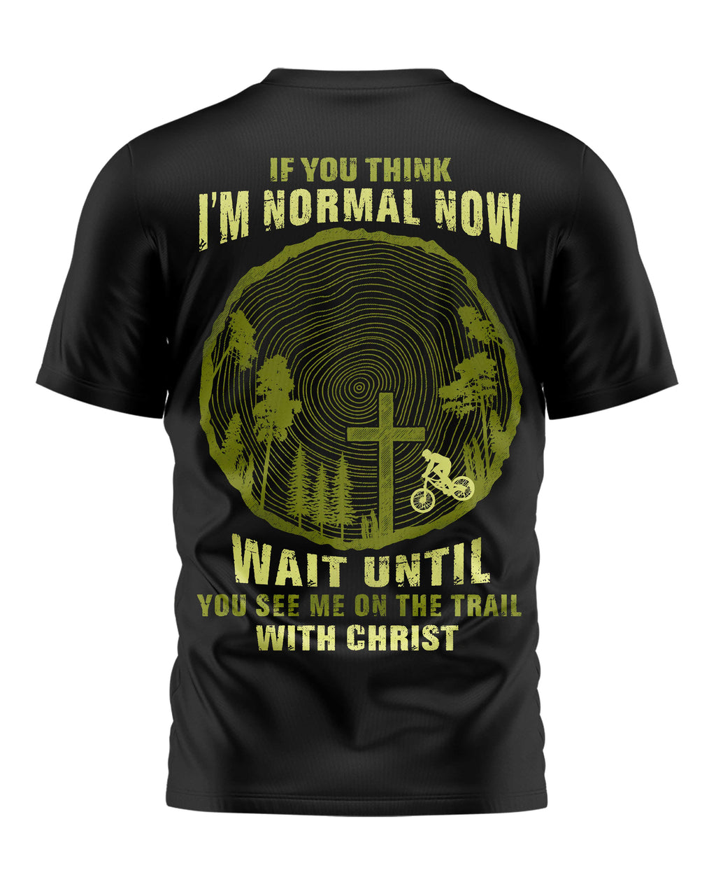 If You Think I'm Normal Now T-Shirt