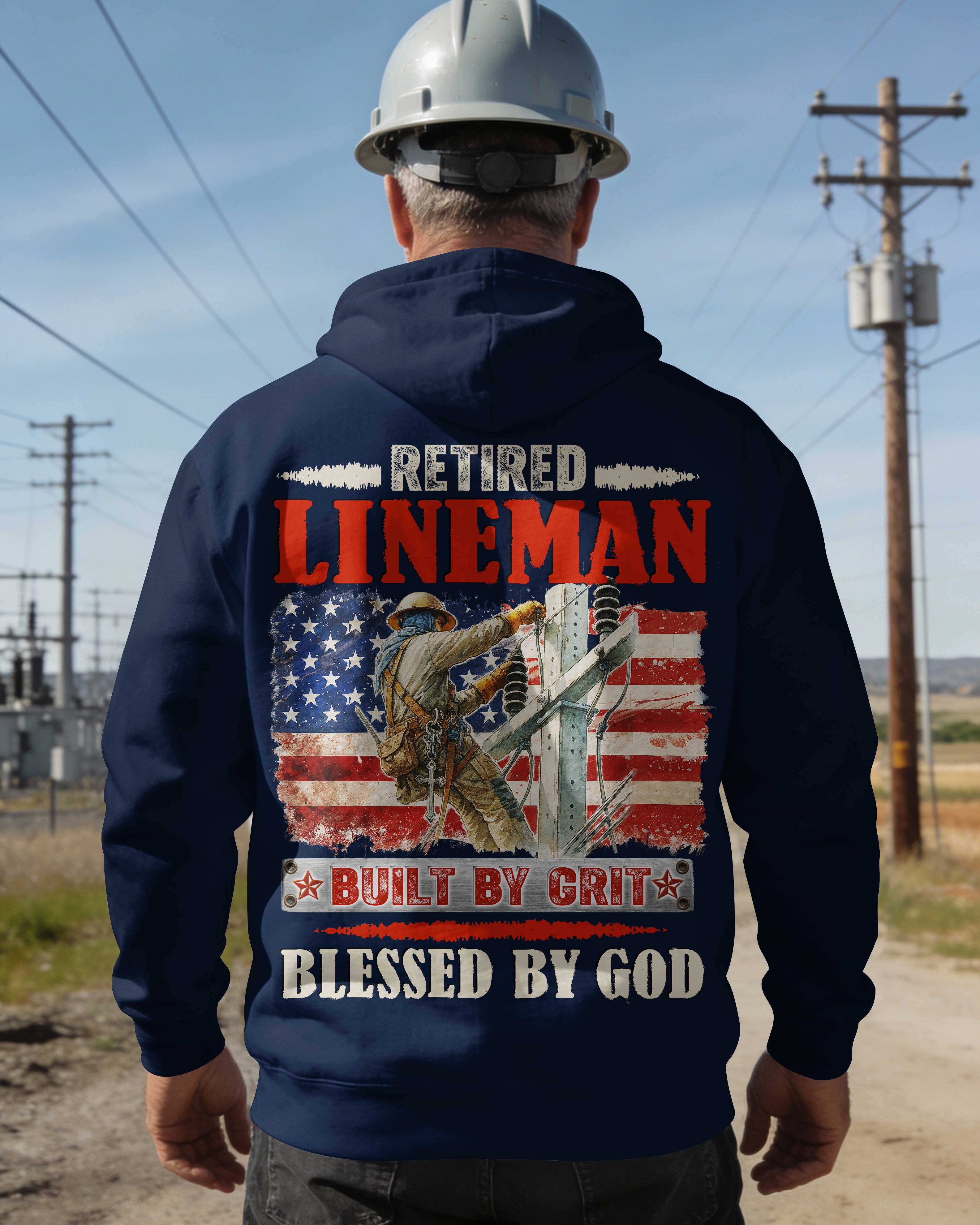 Retired Lineman Built By Grit Blessed By God Hoodie