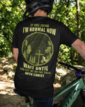 If You Think I'm Normal Now T-Shirt