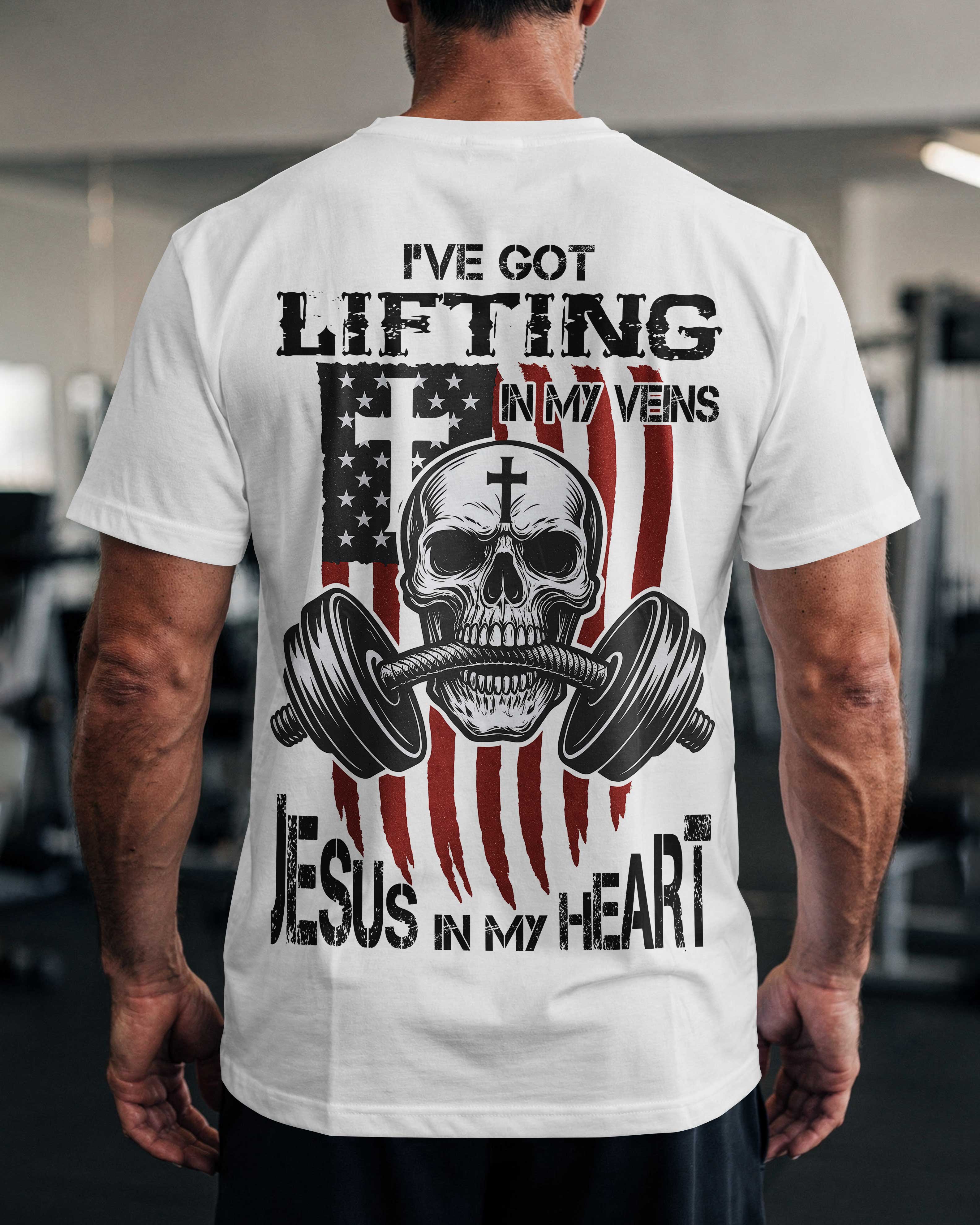 Lifting in my veins Jesus in my heart T-Shirt
