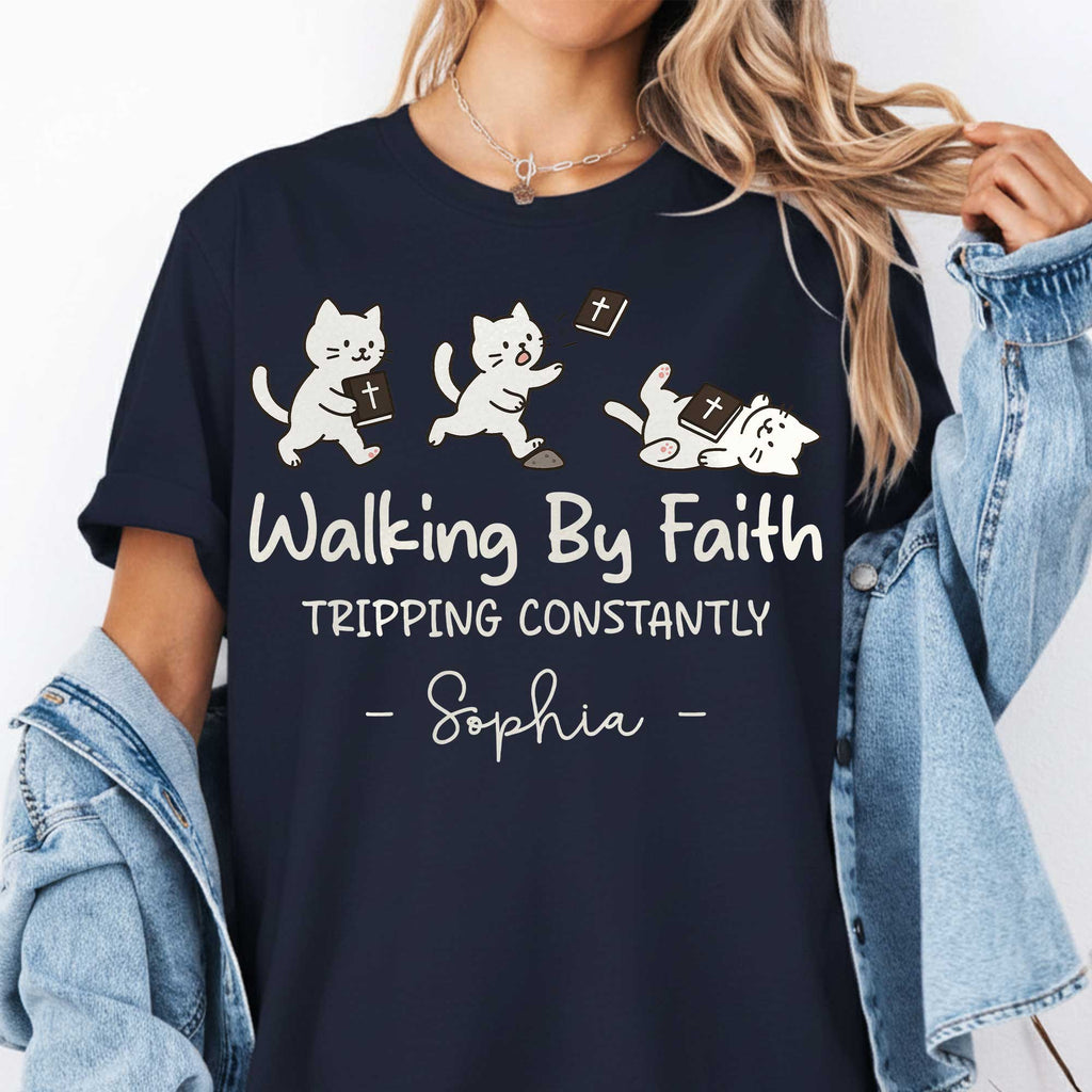 Walking By Faith Tripping Constantly  T-Shirt