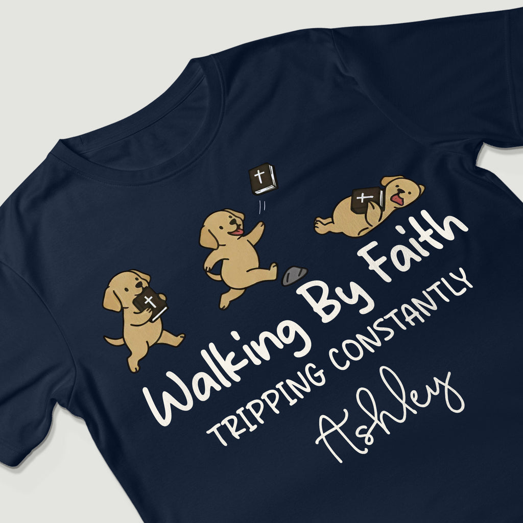 Walking By Faith Tripping Constantly T-Shirt