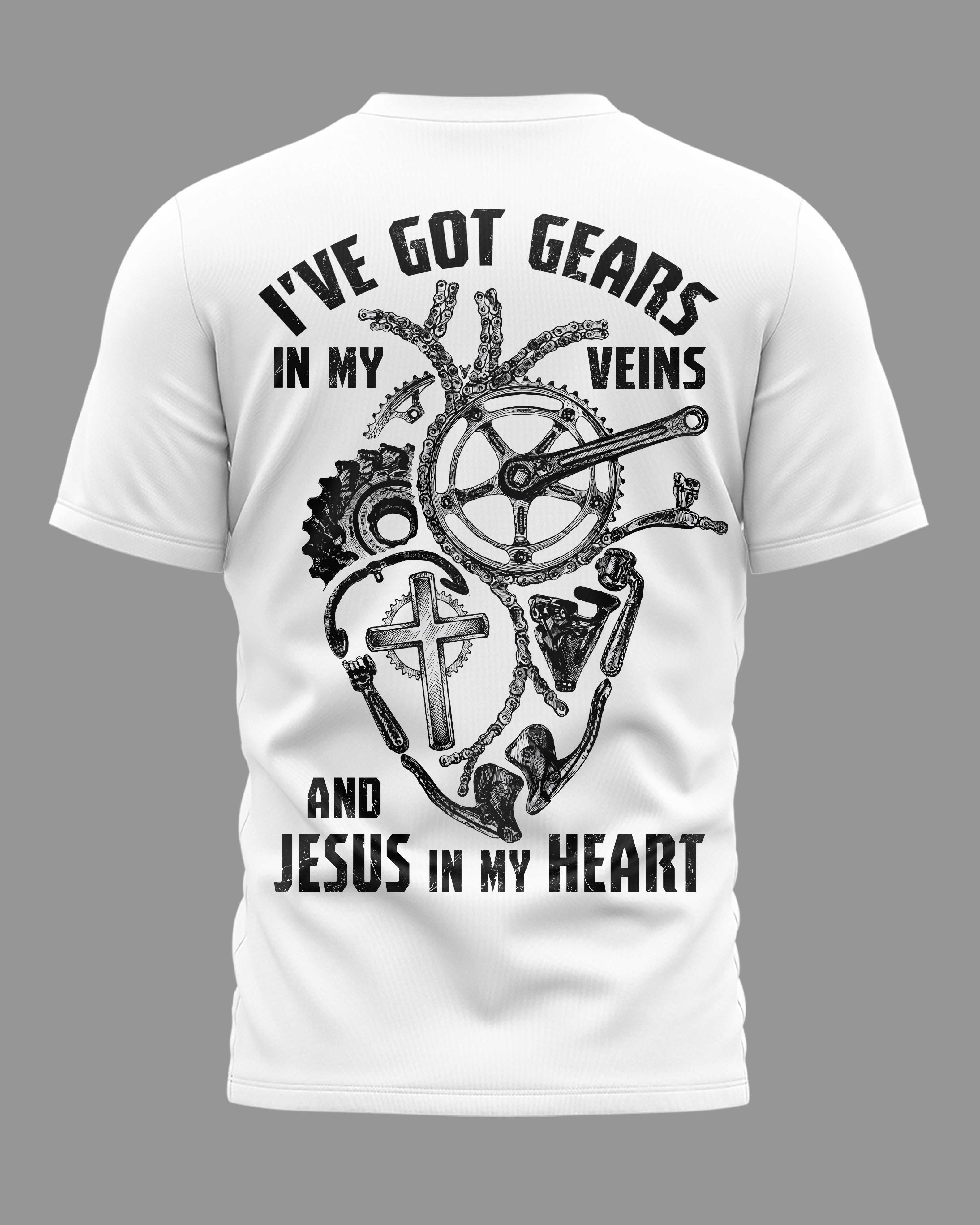I've Got Gears In My Veins And Jesus In My Heart T-Shirt