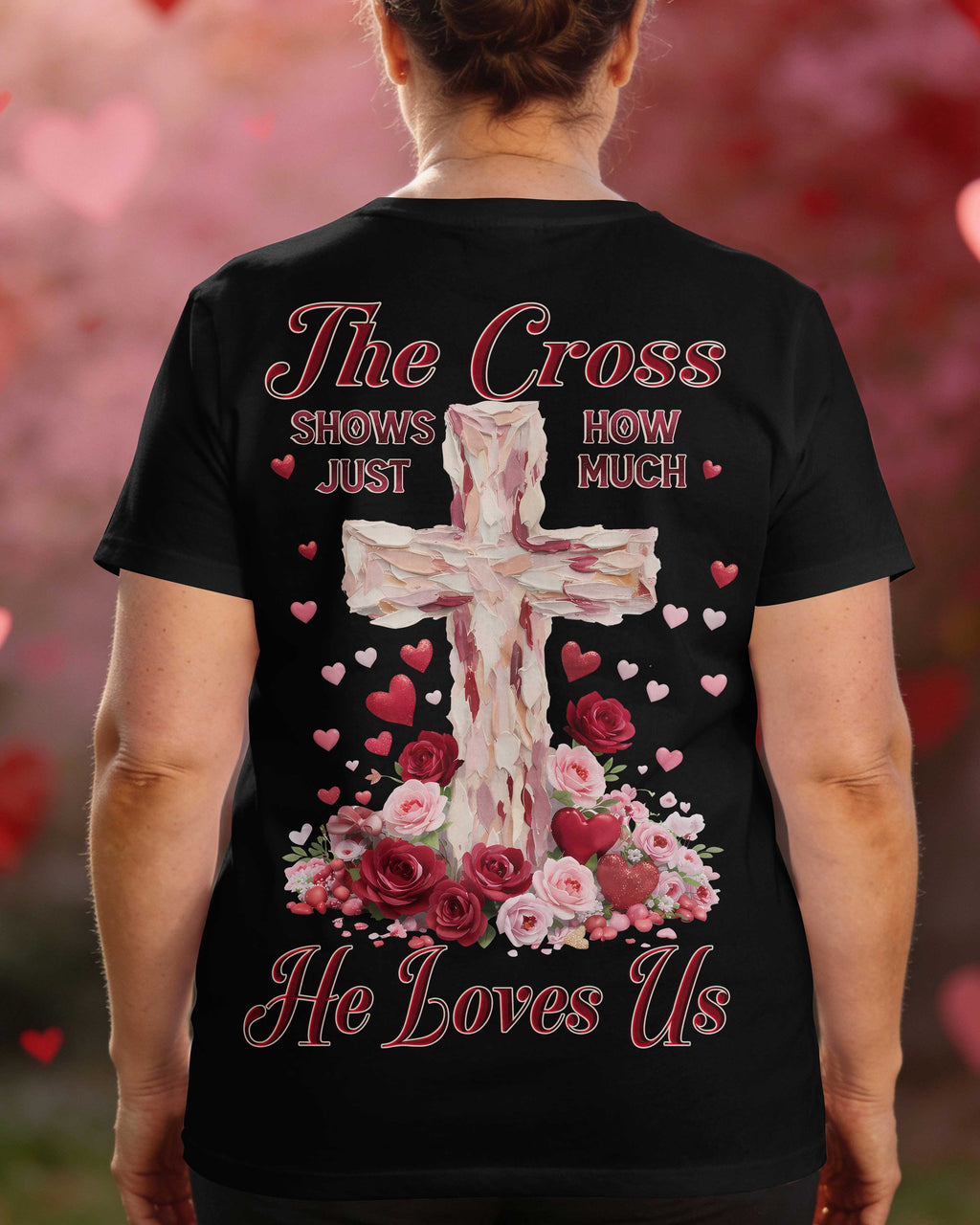The Cross Shows Just How Much He Loves Us T-Shirt