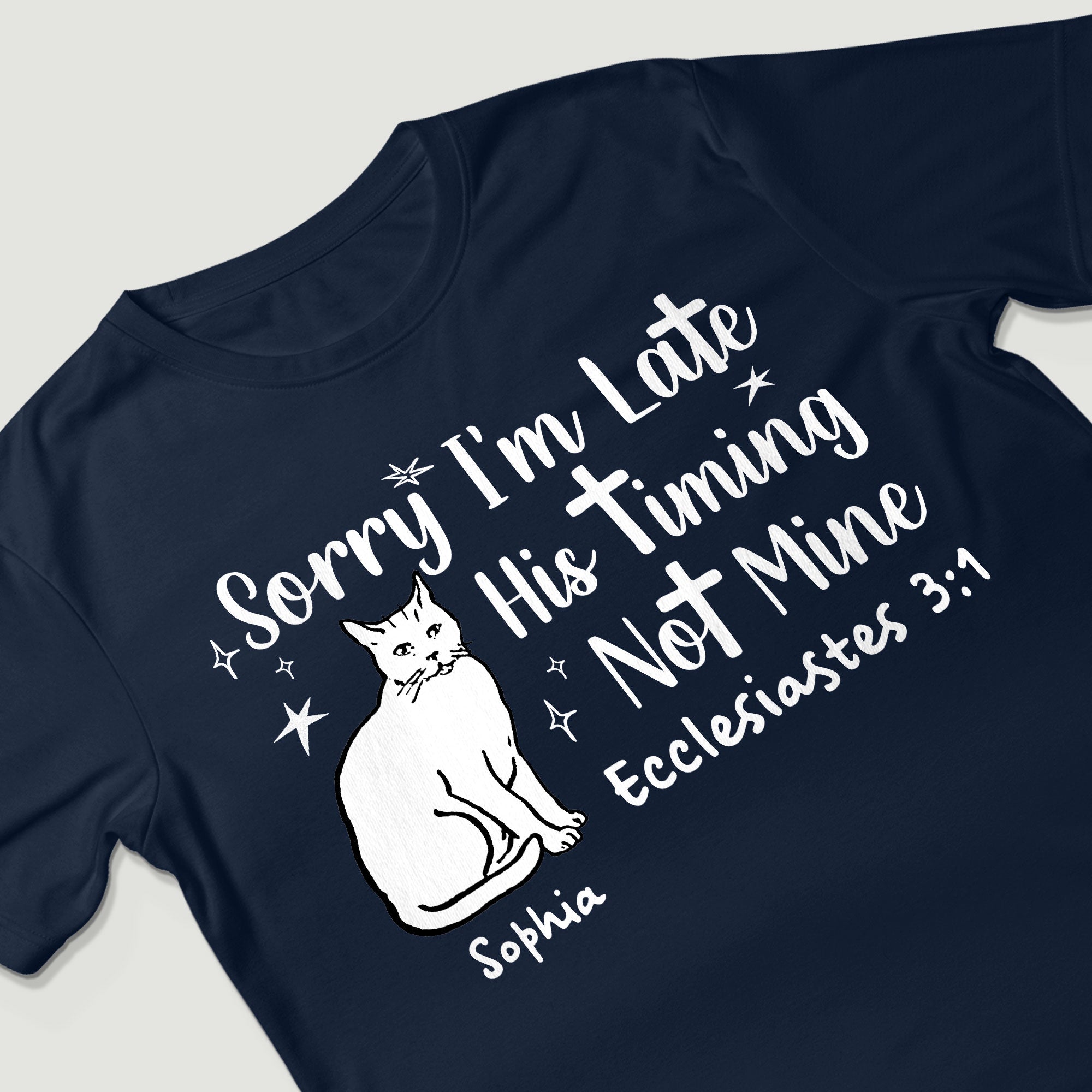 Sorry I'm Late His Timing Not Mine T-Shirt