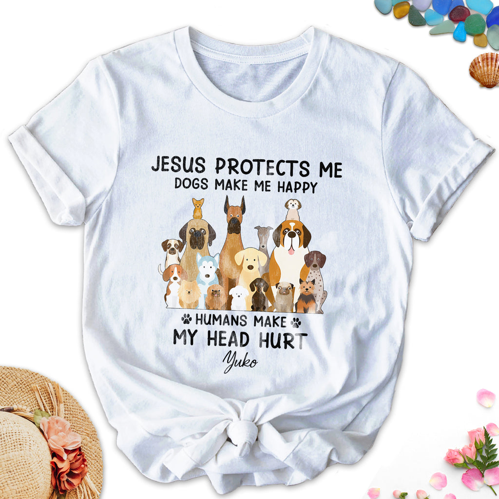 Jesus Protects Me Dogs Make Me Happy Humans Make My Head Hurt T-Shirt
