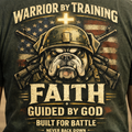 Warrior By Training Faith Guided By God T-Shirt