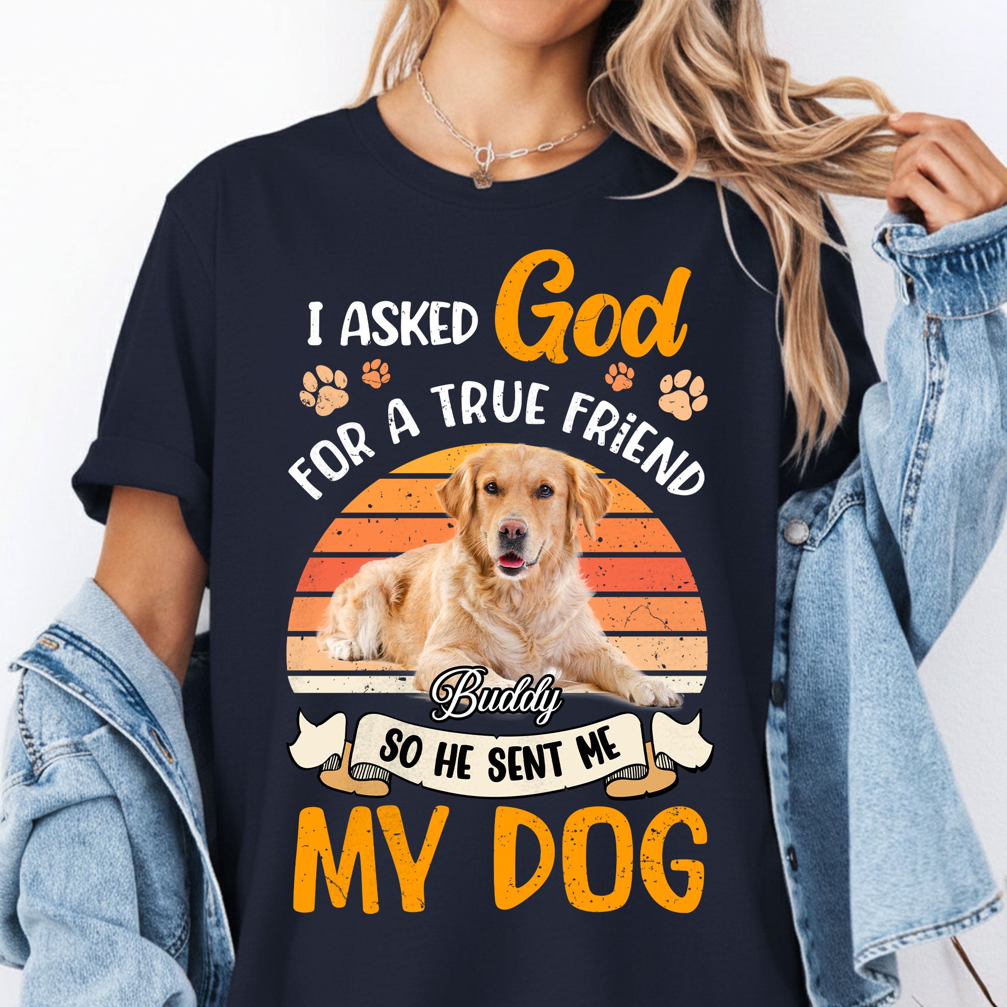 I Asked God For A True Friend So He Sent Me My Dog Personalized Photo T-Shirt