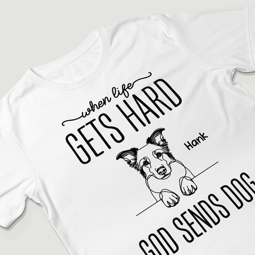 When Life Gets Hard God Sends Dogs T-Shirt