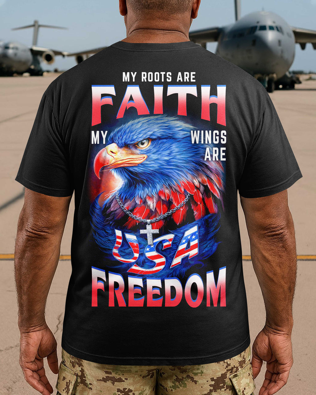 My Roots Are Faith My Wings Are Usa Freedom T-Shirt