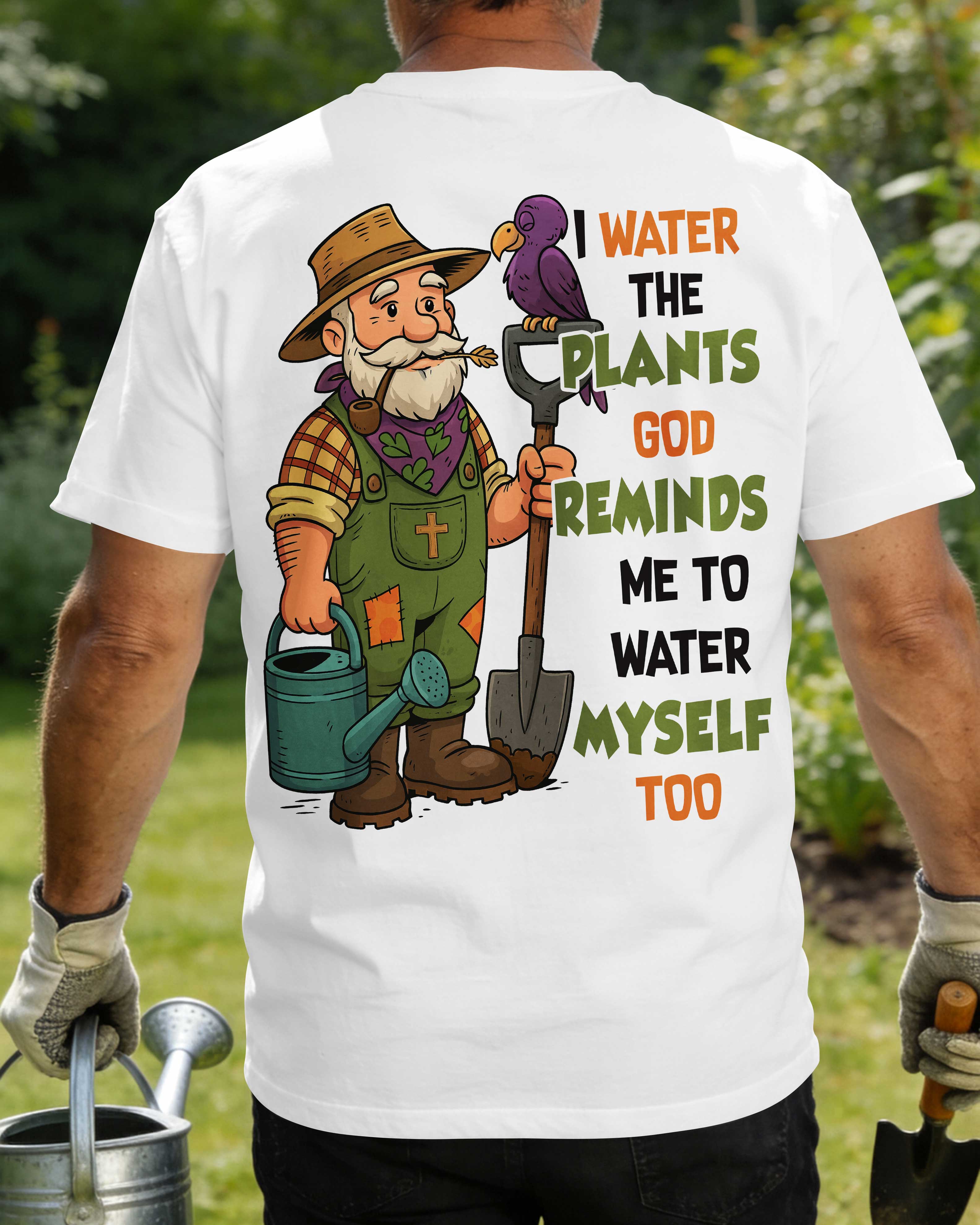 I Water The Plants God Reminds Me To Water Myself Too T-Shirt