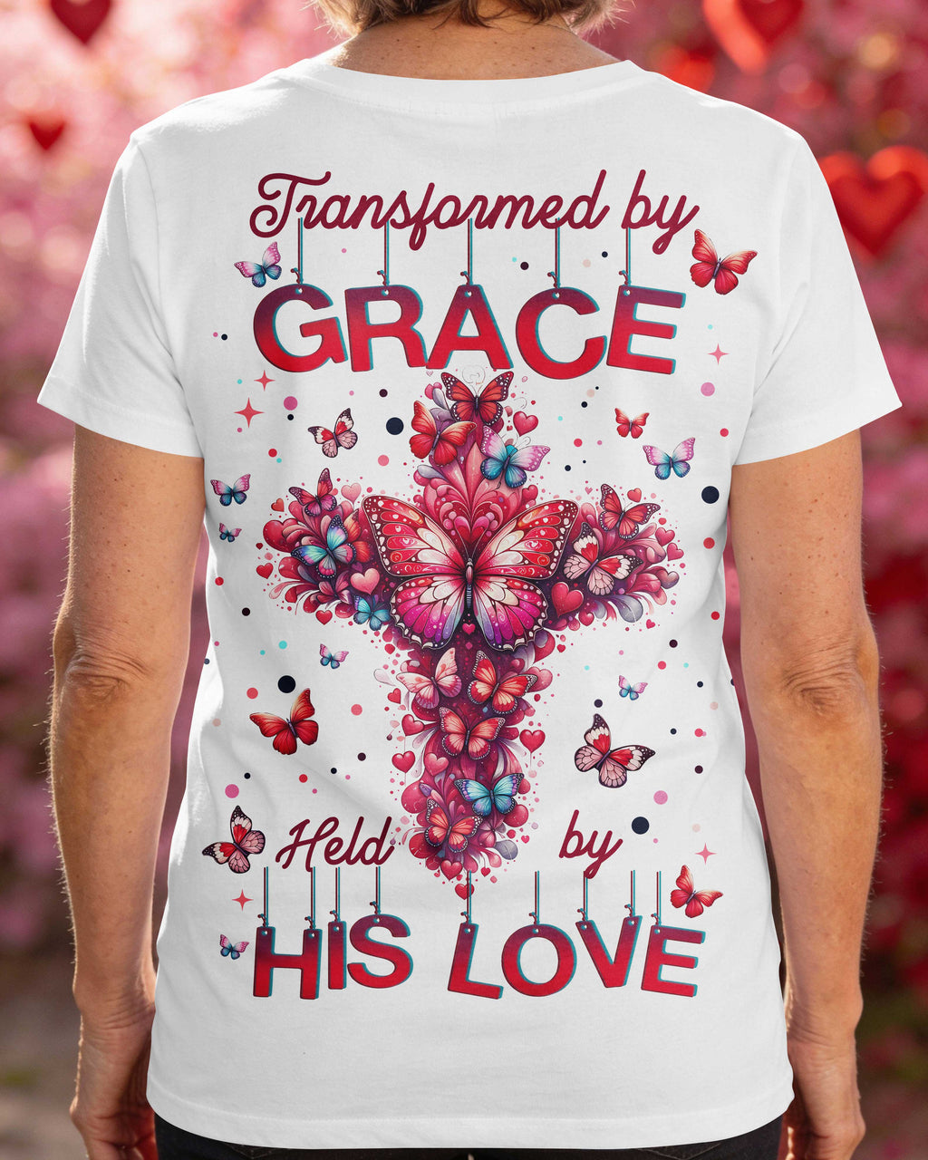 Transformed By Grace Held By His Love T-Shirt
