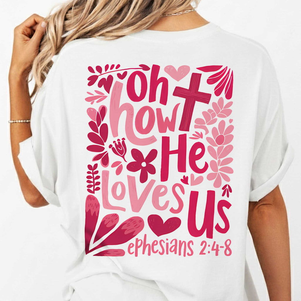 Oh How He Loves Us T-Shirt
