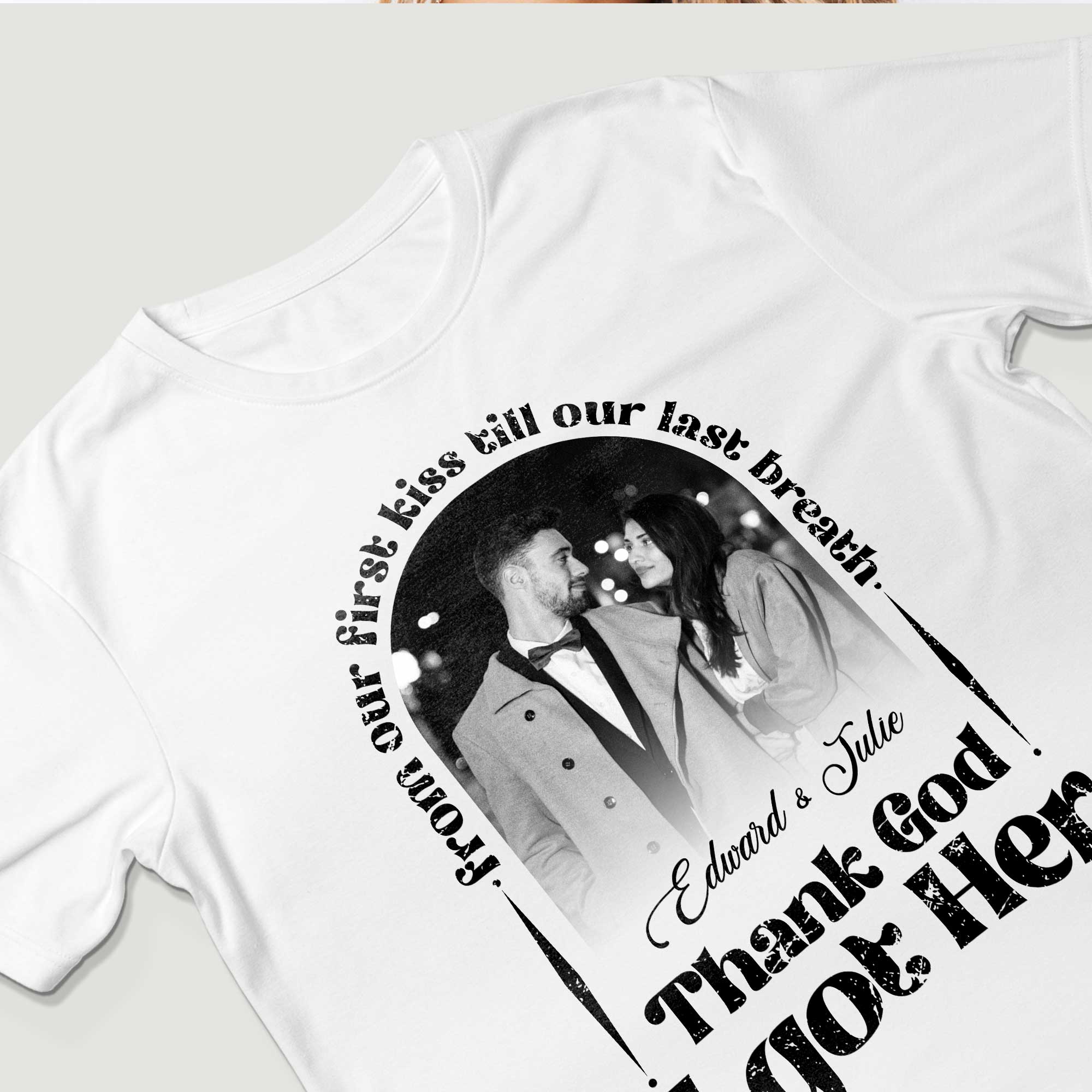 From Our First Kiss Till Our Last Breath T-Shirt