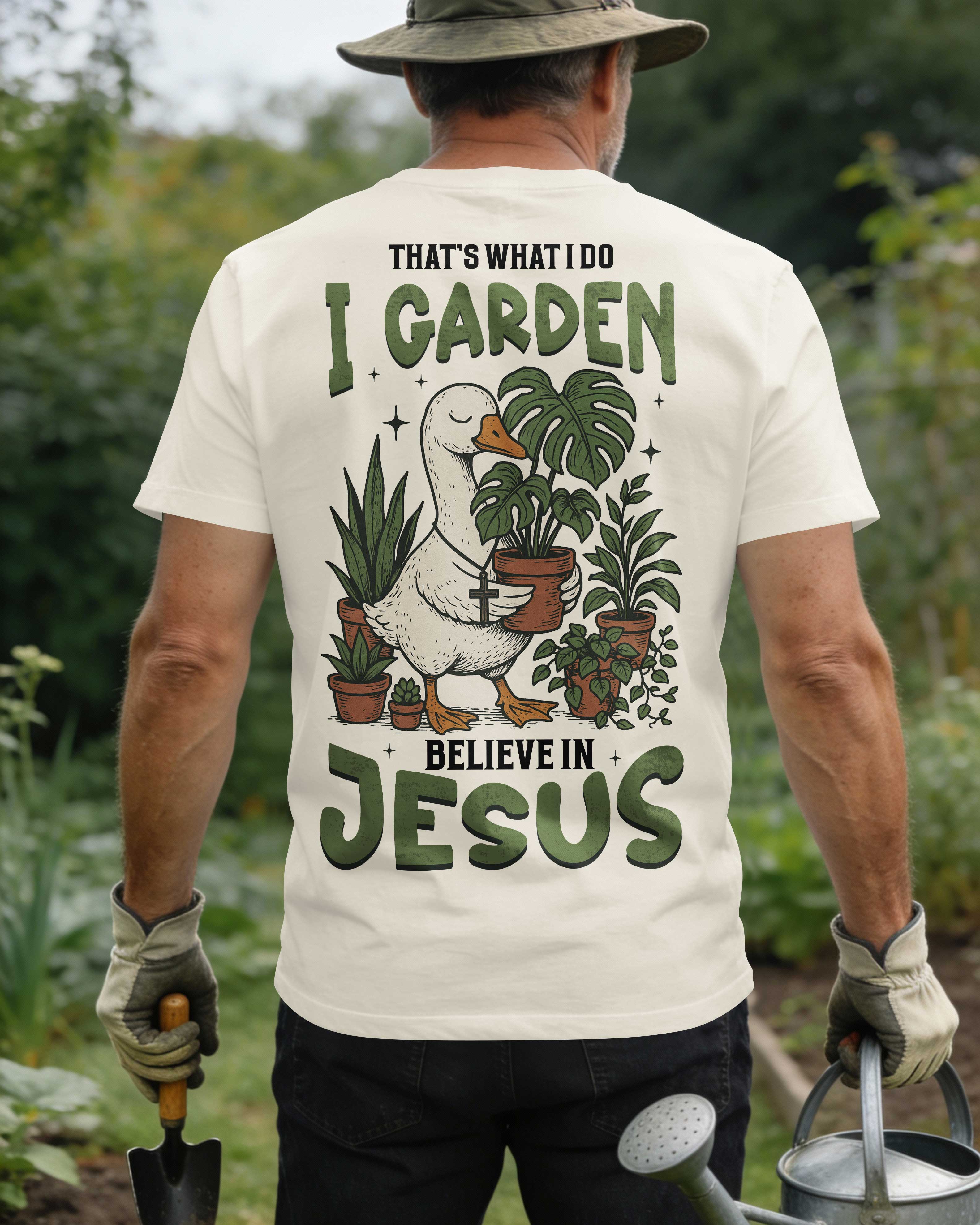 That's What I Do I Garden Believe In Jesus T-Shirt