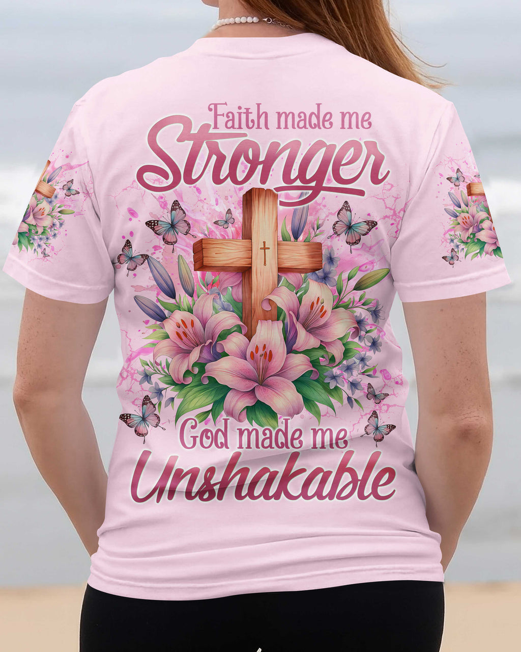 Faith Made Me Stronger God Made Me Unshakable T-Shirt