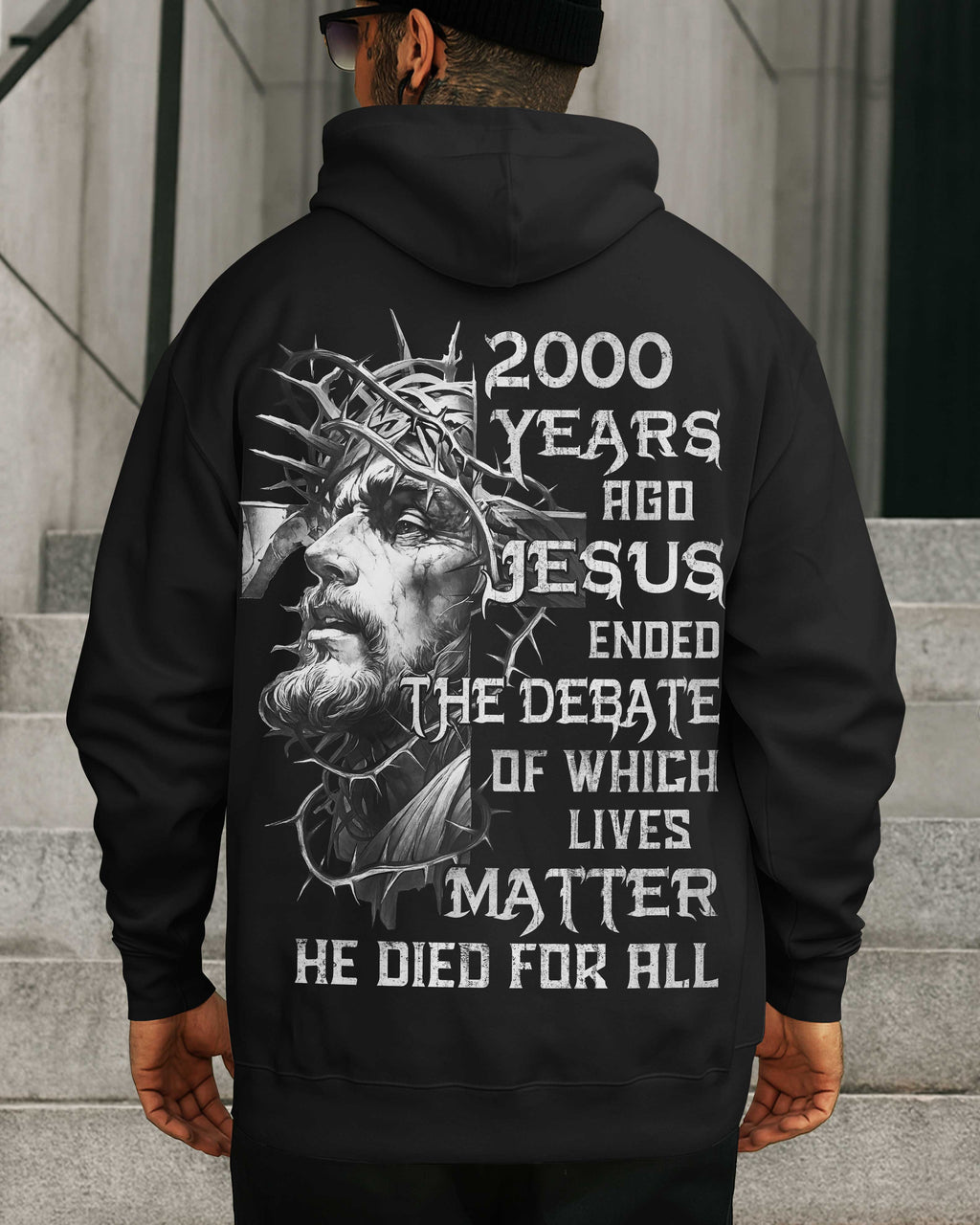 Years Ago Jesus Ended The Debate Of Which Lives Matter He Died For All T-Shirt