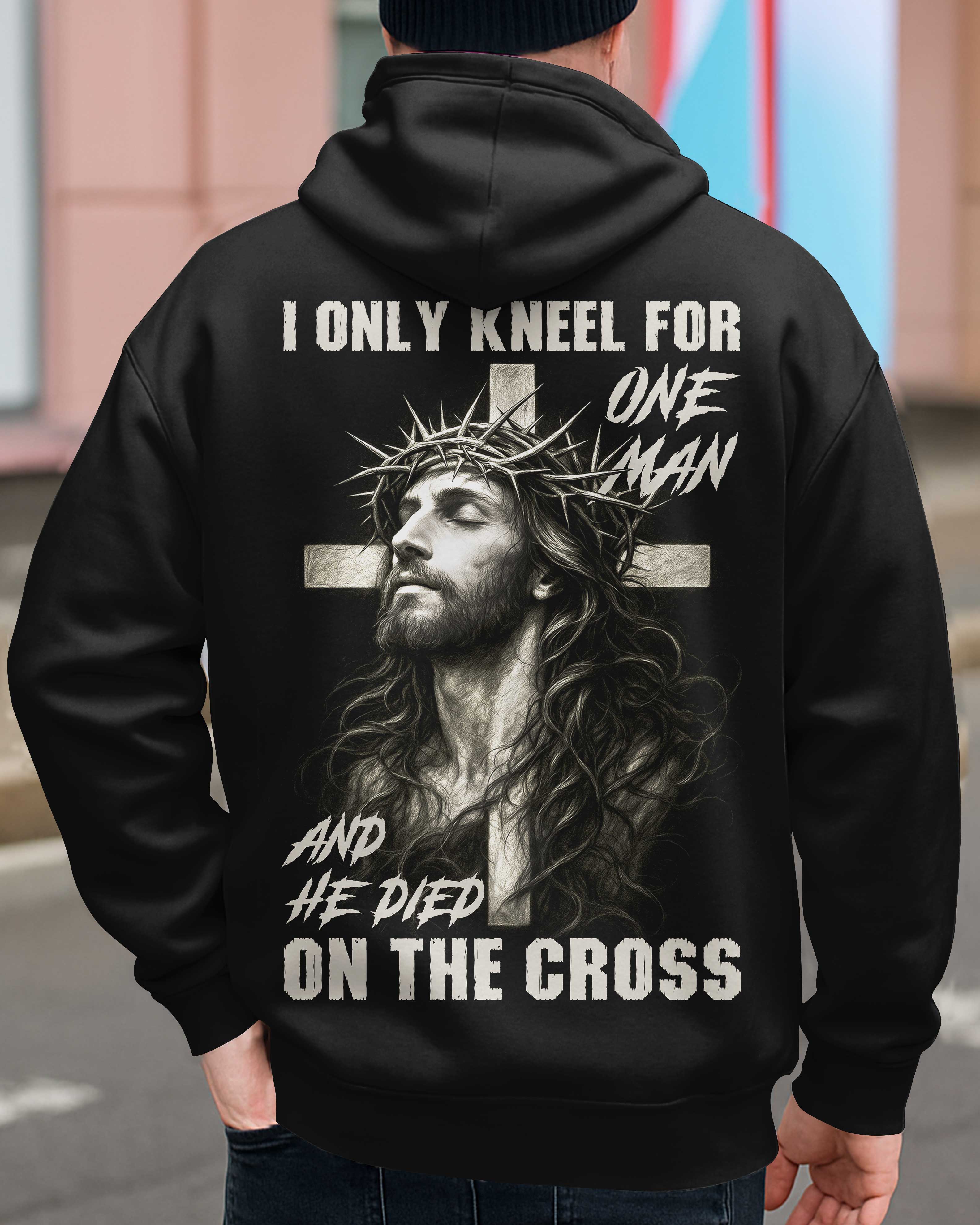 I Only Kneel For One Man And He Died On The Cross T-Shirt