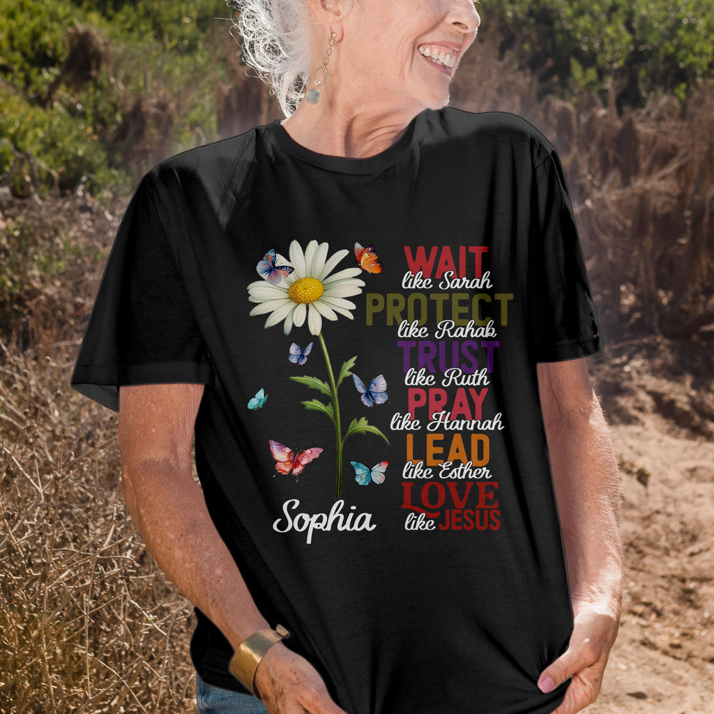 Wait Like Sarah Protect Like Rahab Esther Love Like Jesus T-Shirt