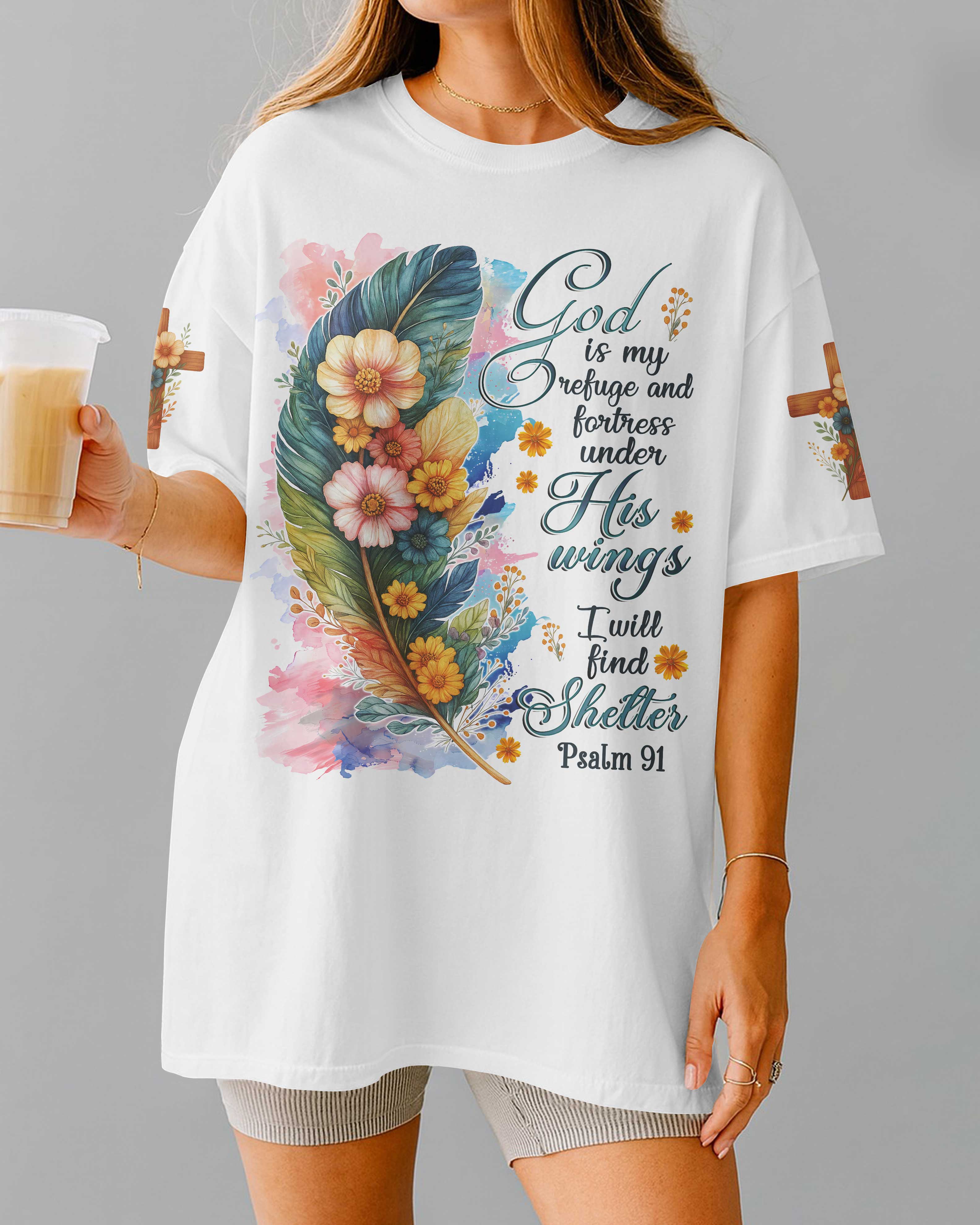 God Is My Refuge And Fortress Under His Wings I Will Find Shelter Psalm T-Shirt