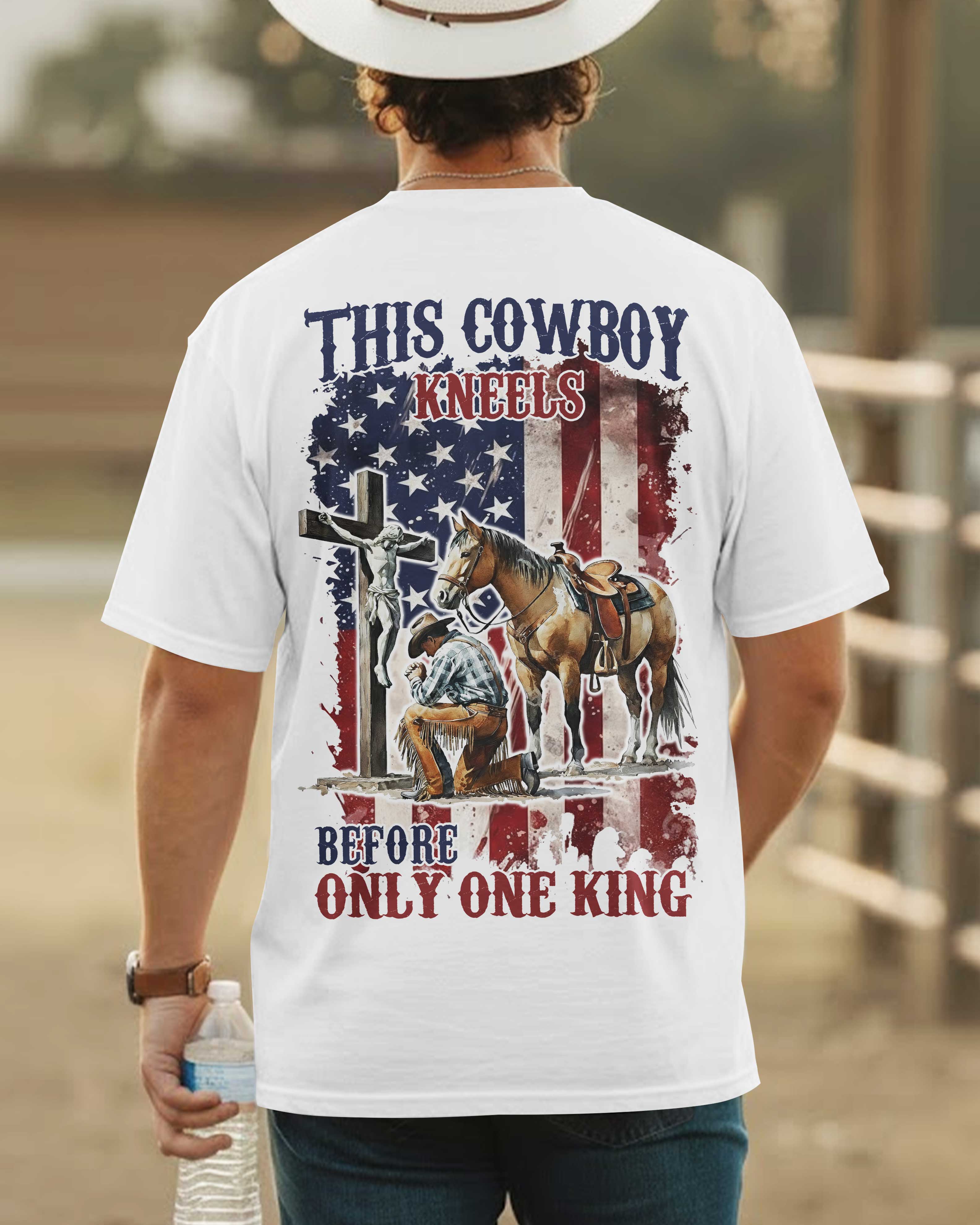 This Cowboy Kneels Before Only One King T-Shirt