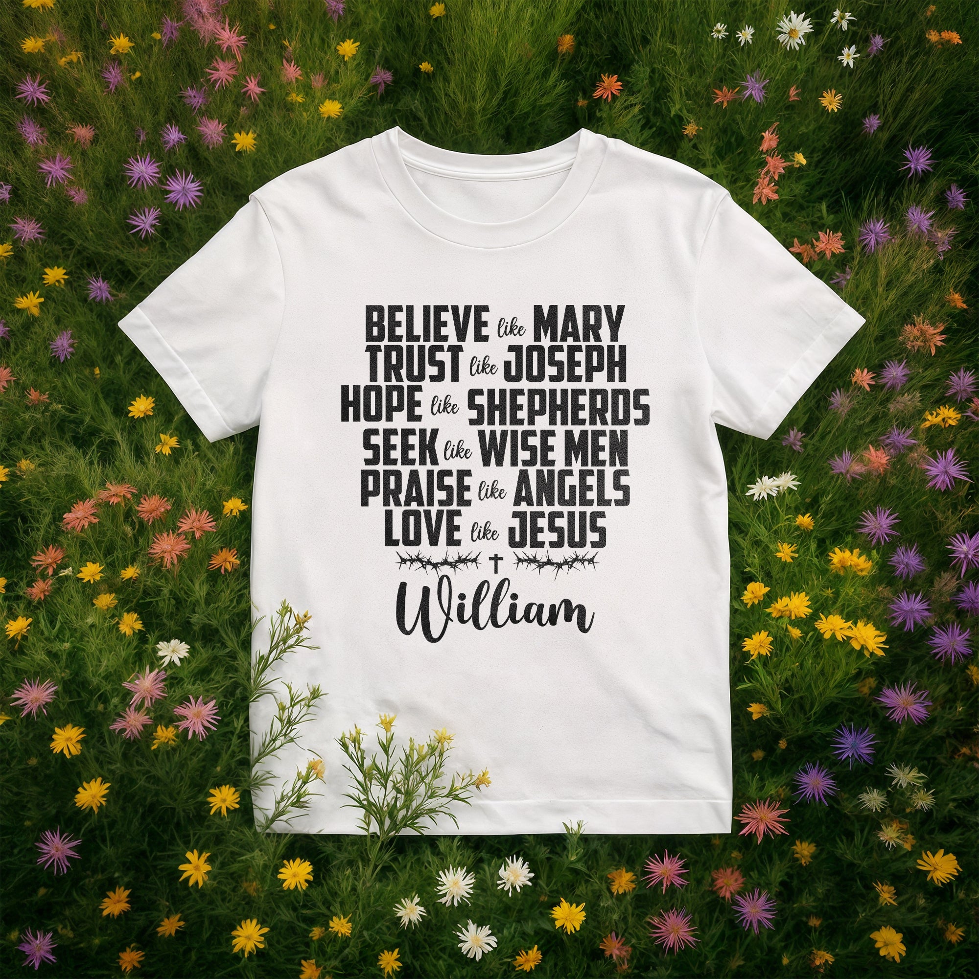 Believe Like Mary Trust Like Joseph Love Like Jesus T-Shirt